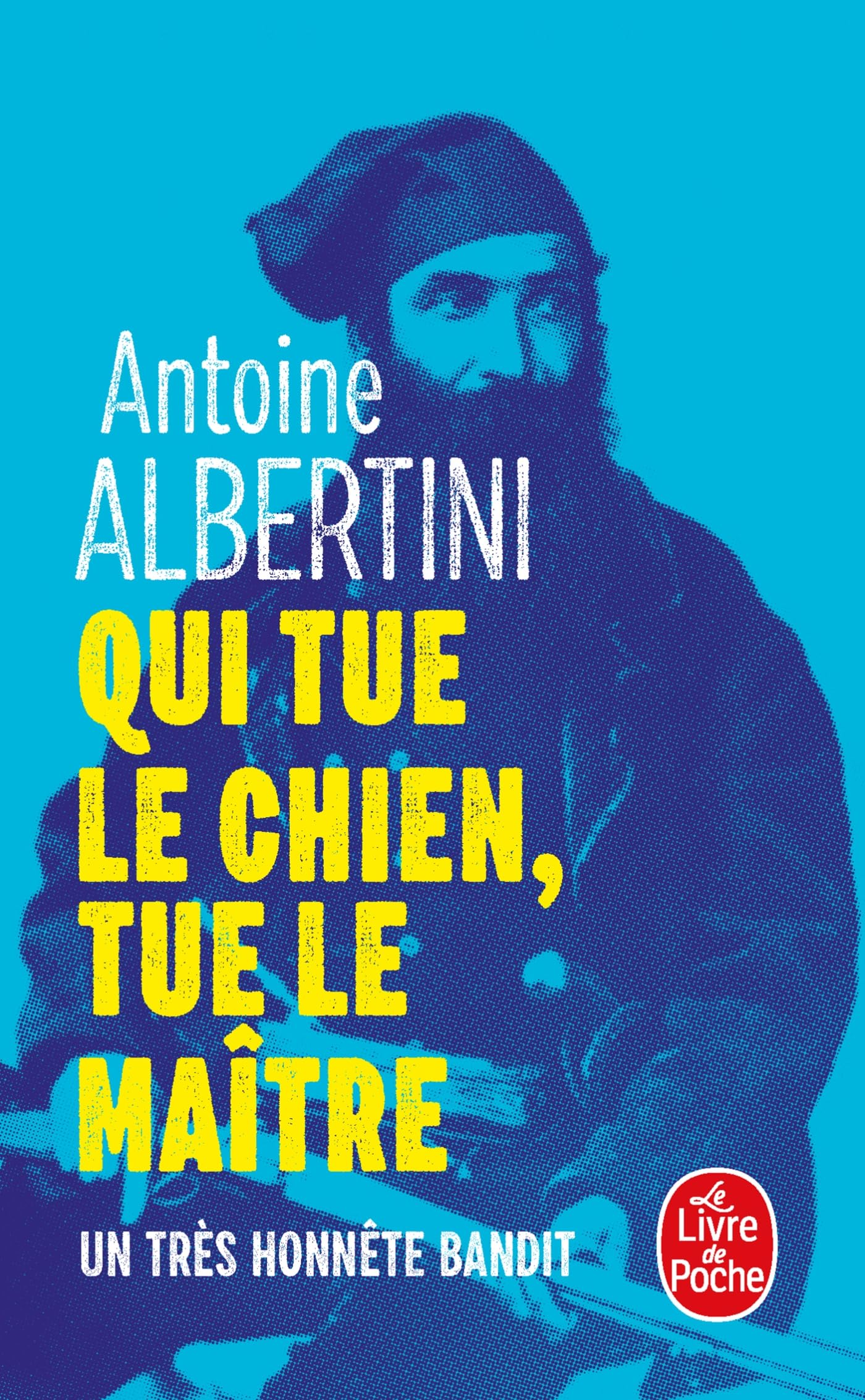 Qui tue le chien, tue le maître: Un très honnête bandit 9782253907619