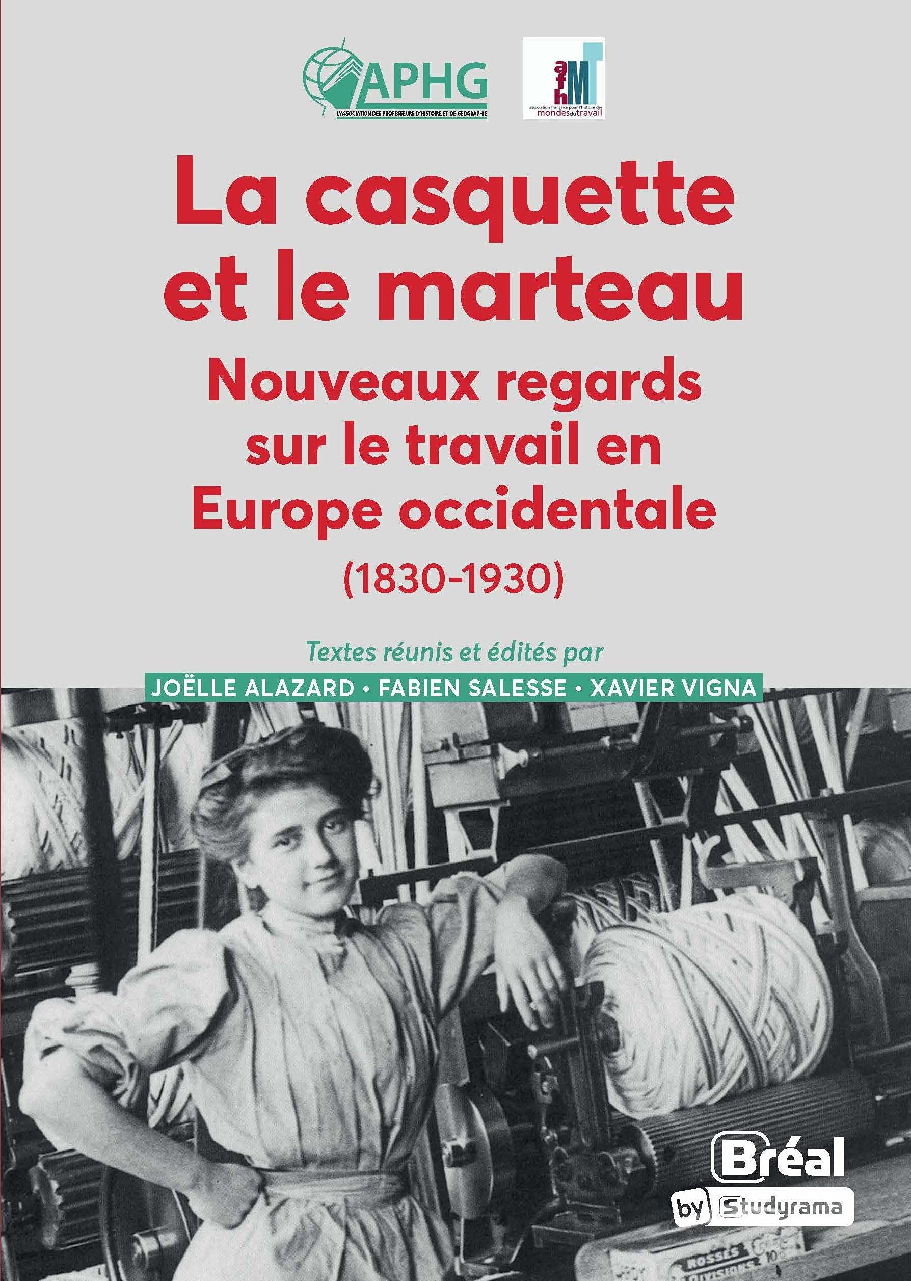 La casquette et le marteau: Nouveaux regards sur travail en Europe occidentale (1830-1930) 9782749550299