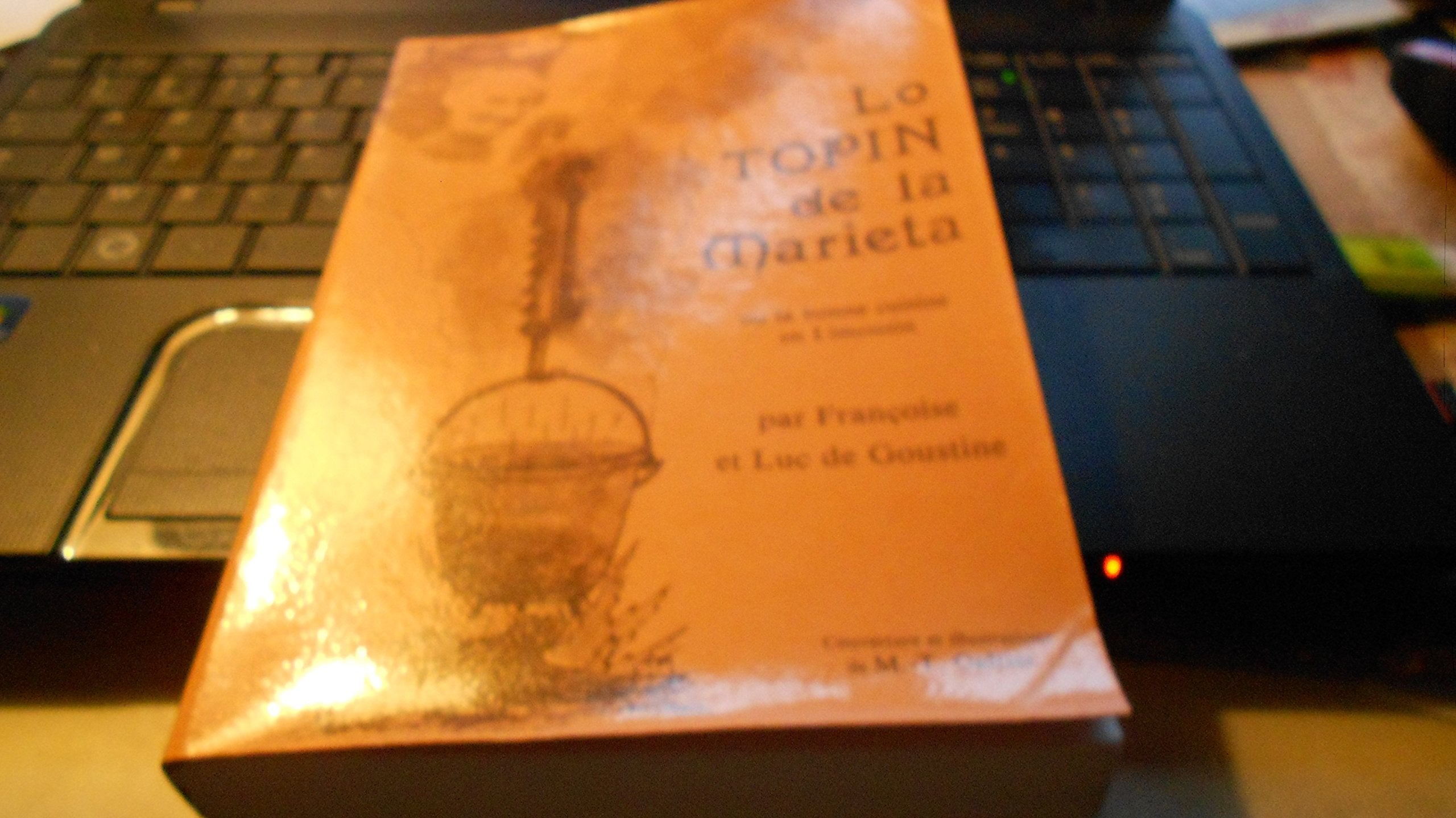 Lo Topin de la Marieta ou la Bonne cuisine du Limousin : Plus de 120 recettes commentées 9780777345344