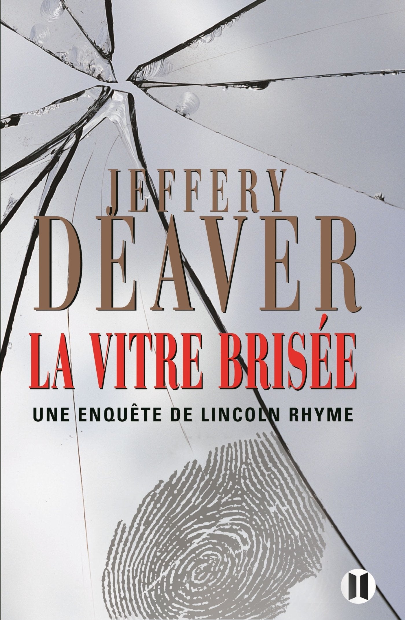 La Vitre brisée: Une enquête de Lincoln Rhyme 9782848930800