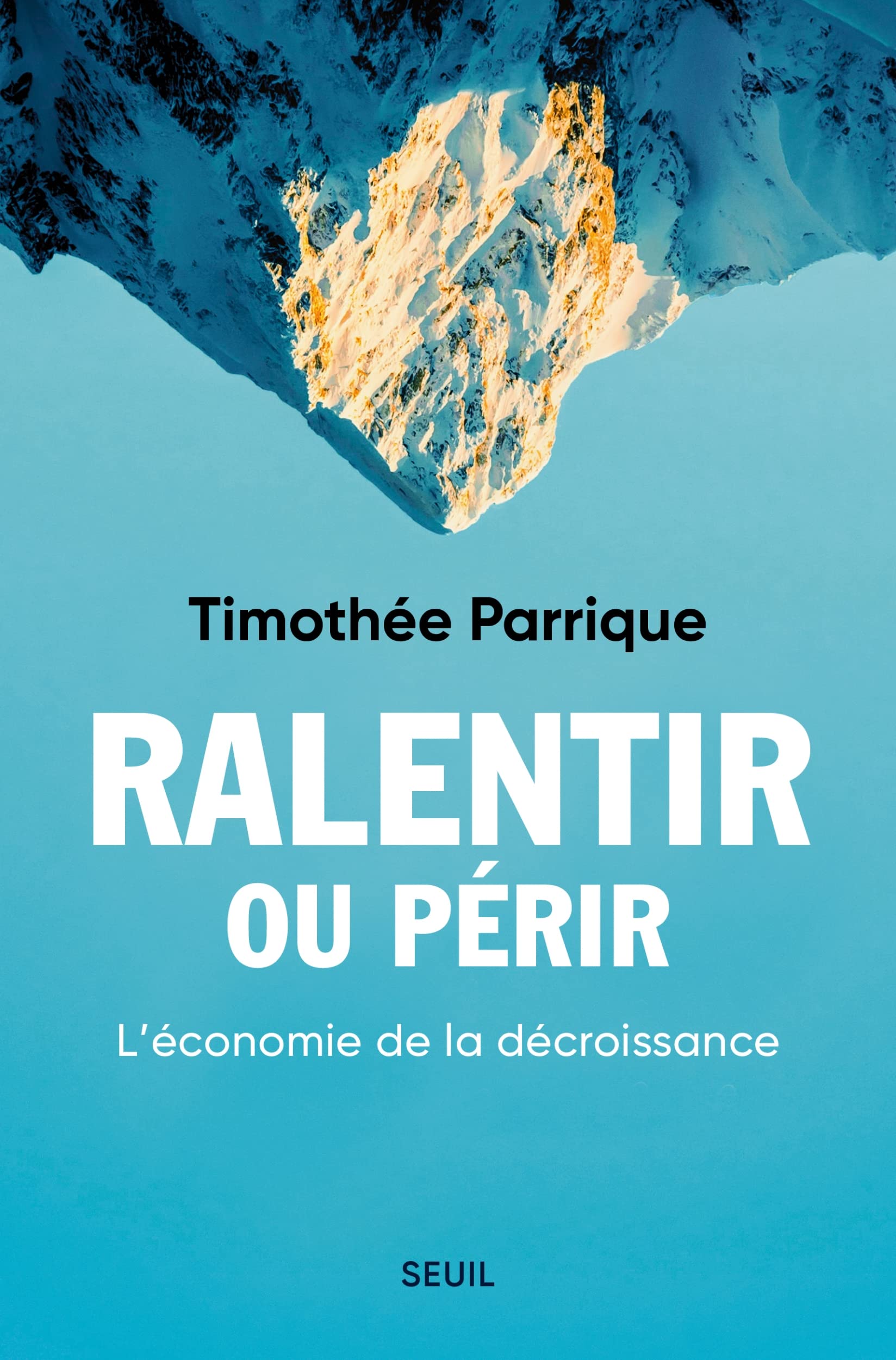 Ralentir ou périr: L'économie de la décroissance 9782021508093