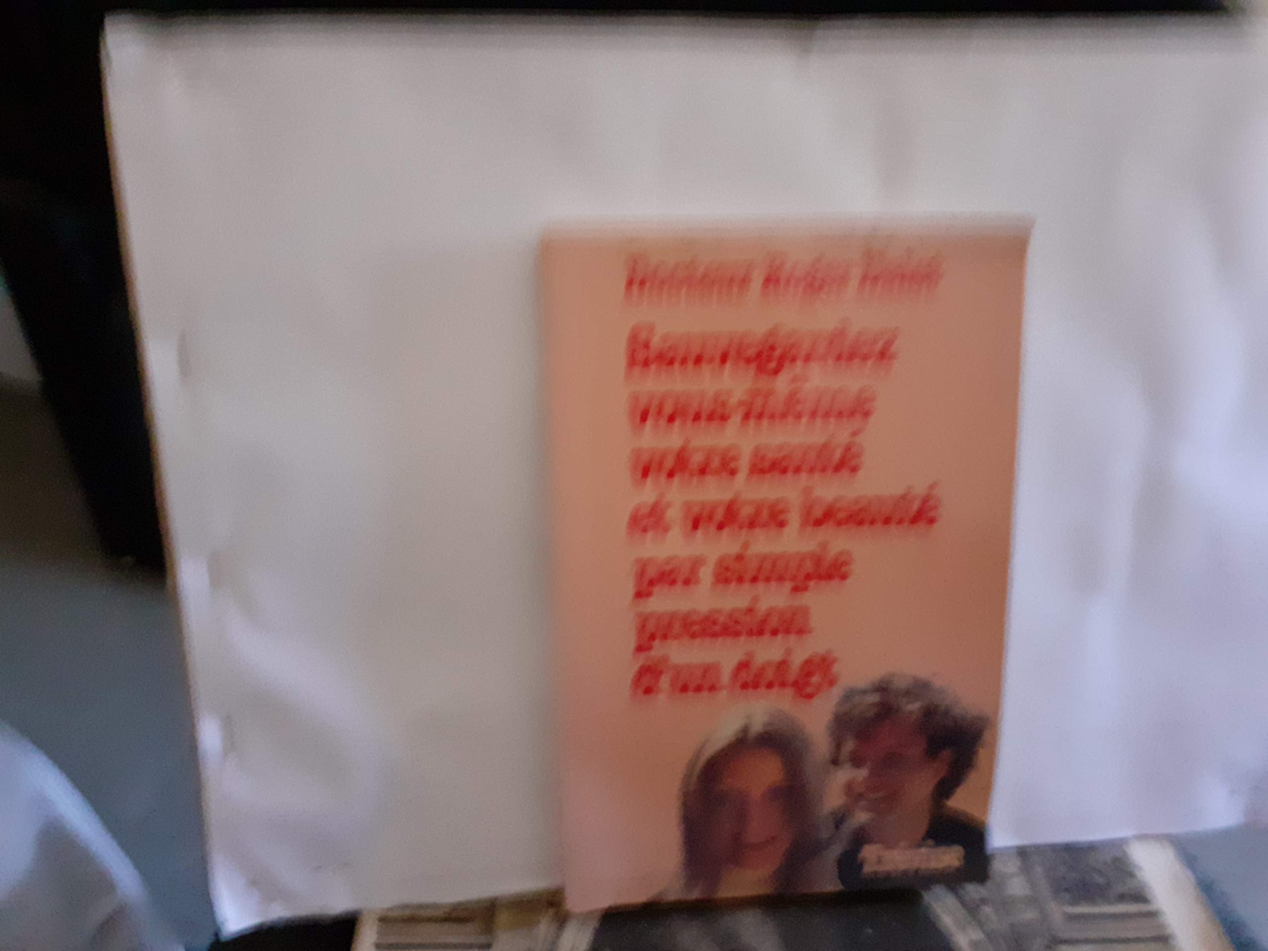 Sauvegardez vous-même votre santé et votre beauté 9782711203284