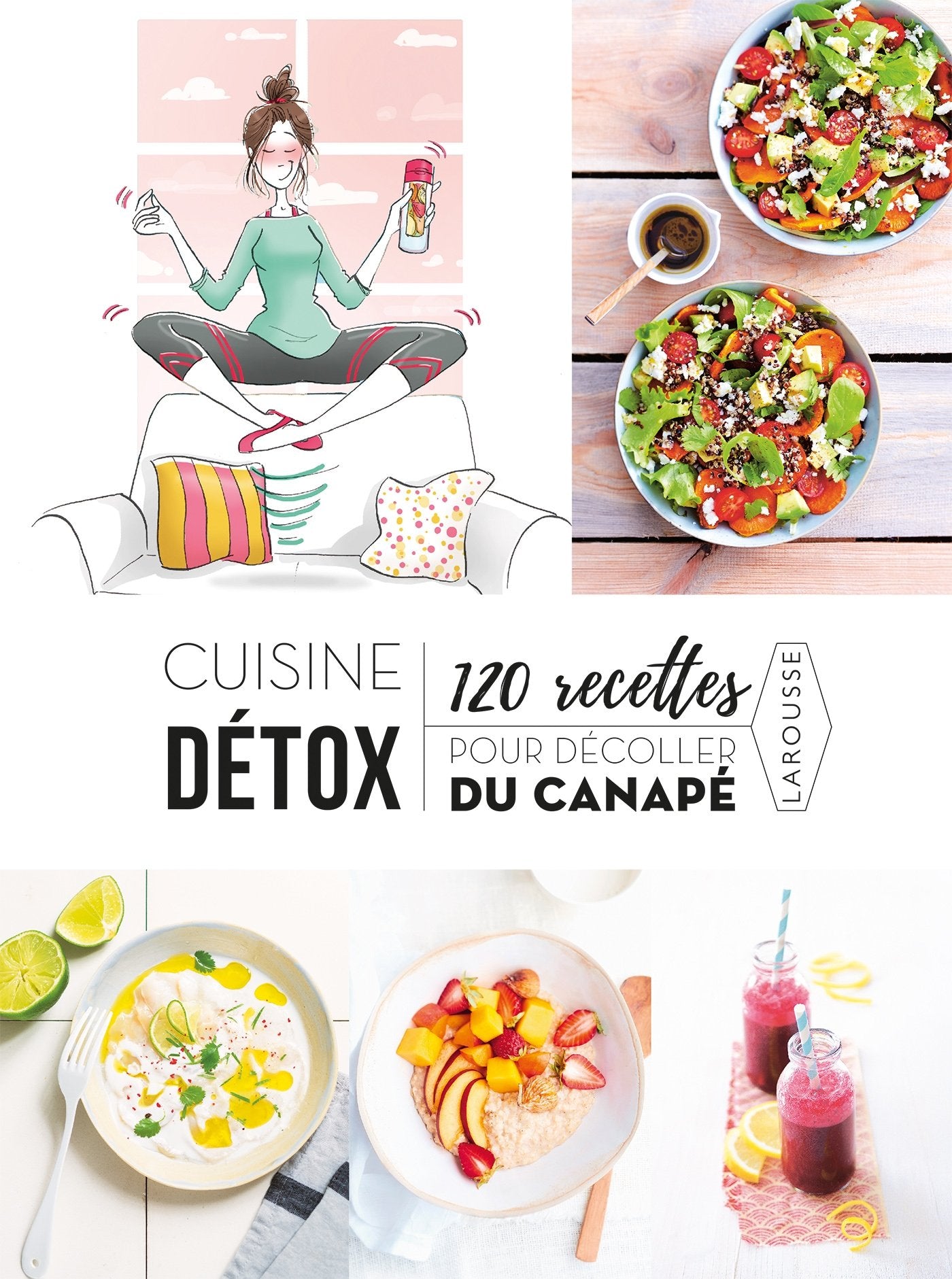 Cuisine détox 120 recettes pour décoller du canapé 9782035950154