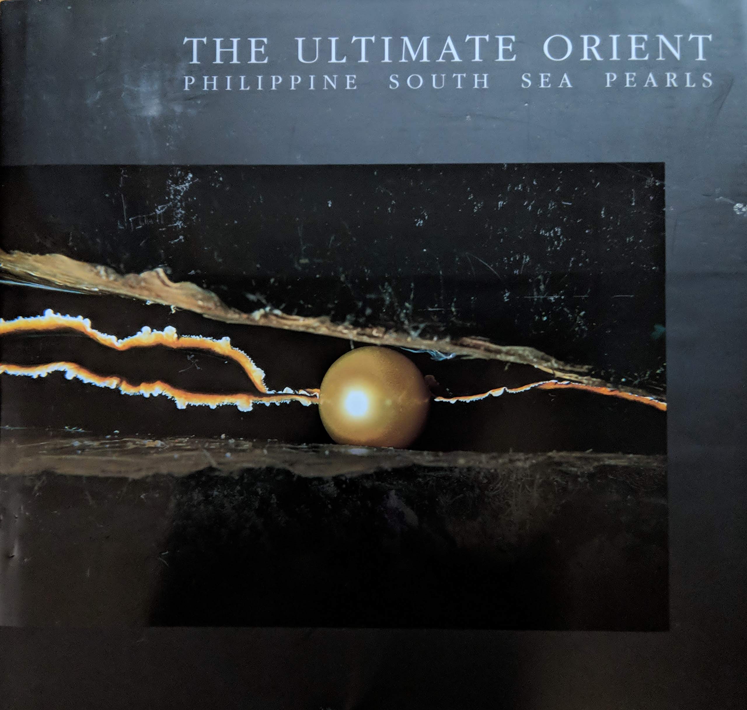 The Ultimate Orient: Philippine South Sea Pearls 9789719250203