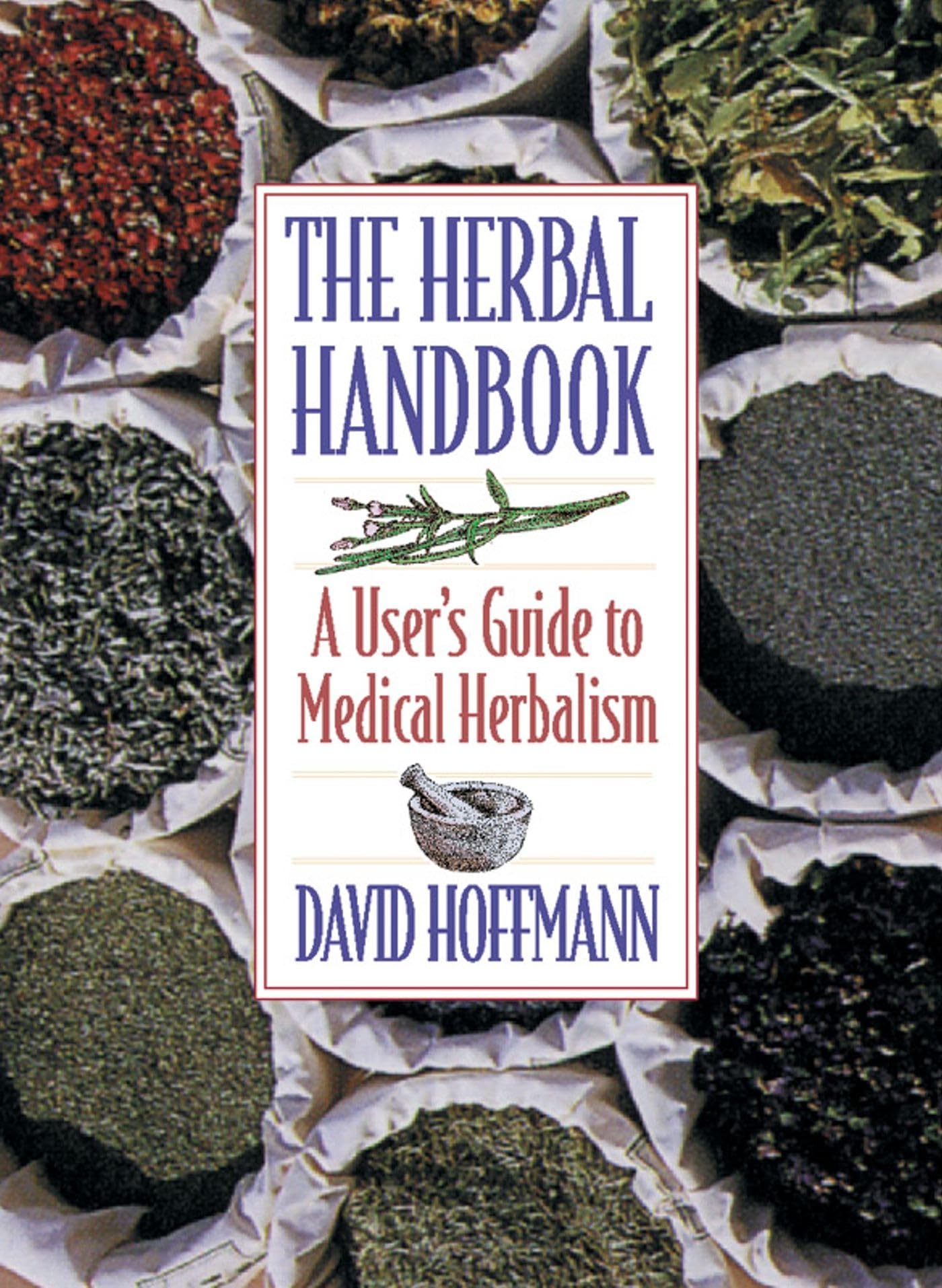 The Herbal Handbook: A User's Guide to Medical Herbalism 9780892817825