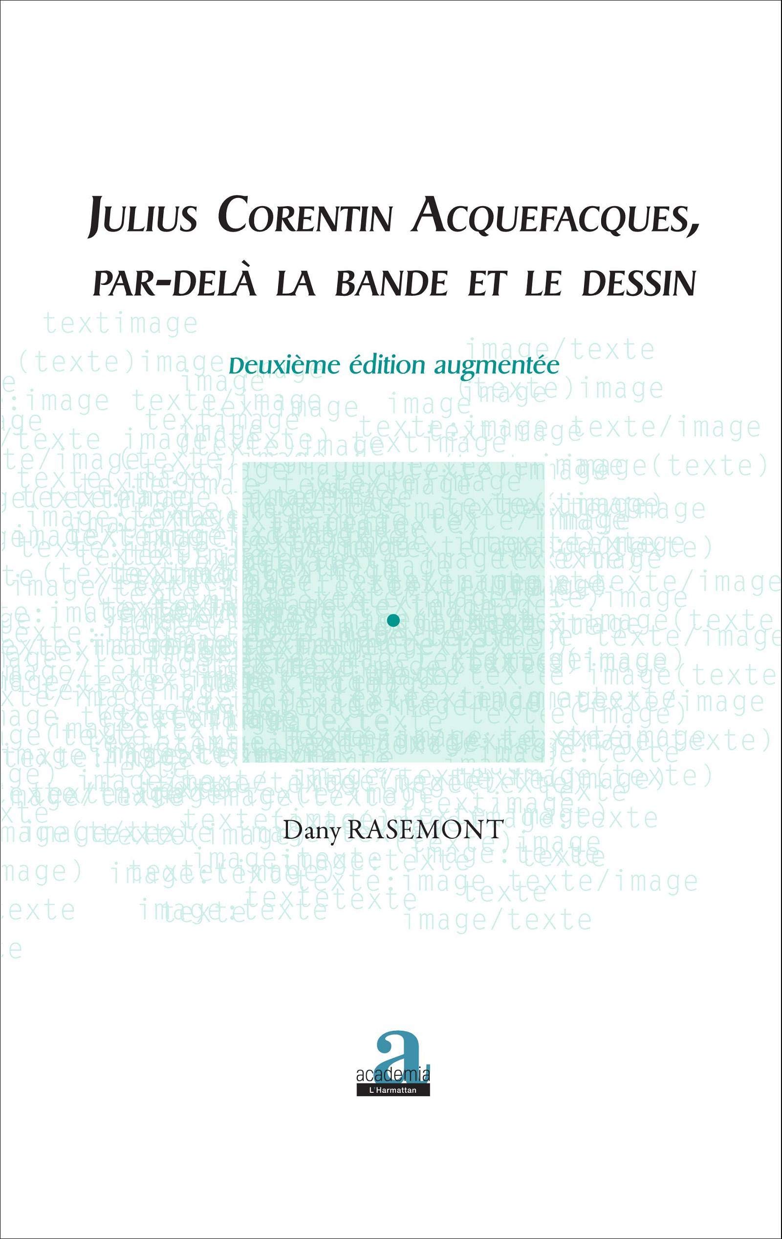 Julius Corentin Acquefacques, par-delà la bande et le dessin: (Deuxième édition augmentée) 9782806102874