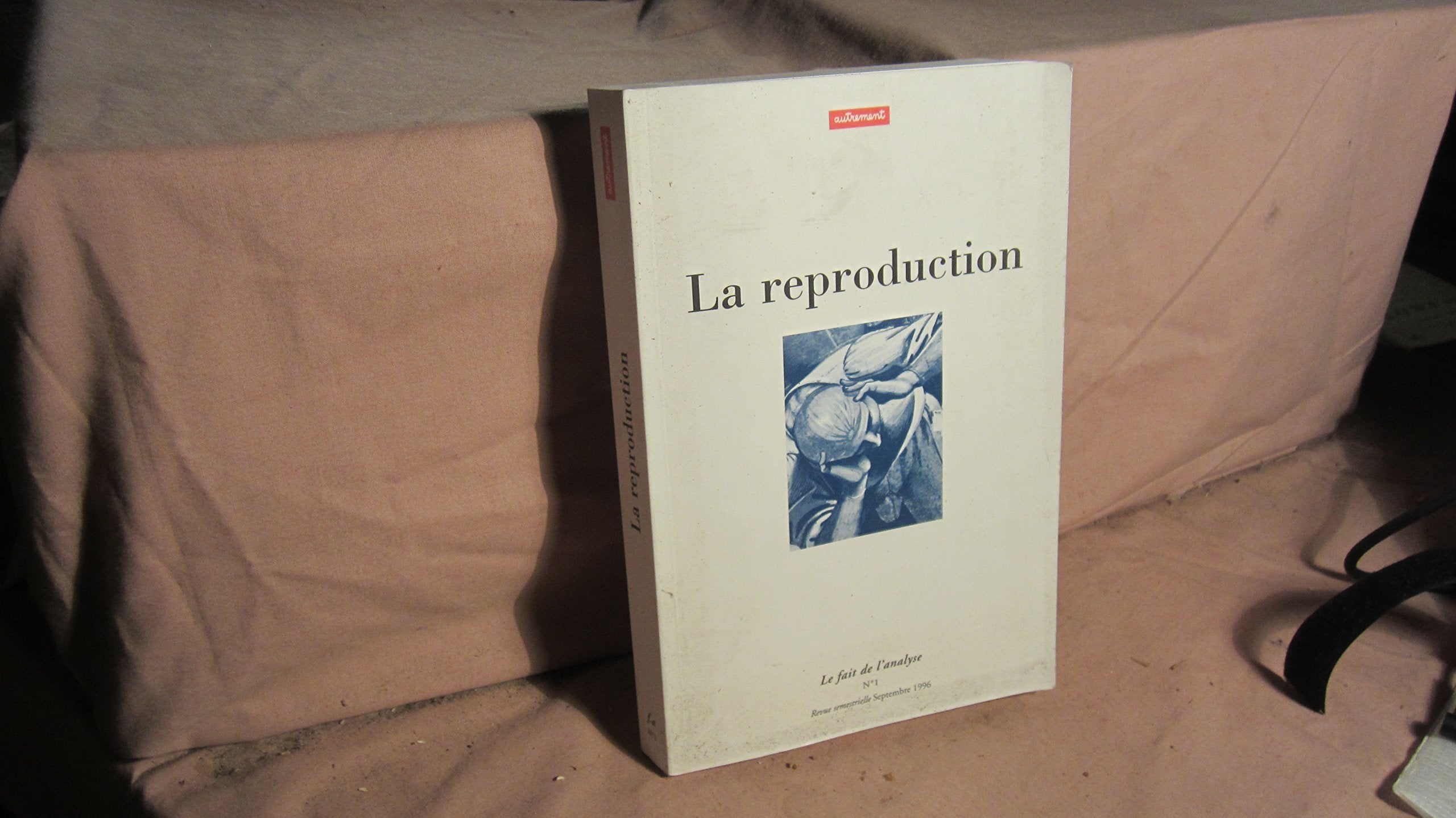 Le fait de l'analyse. La reproduction, numéro 1 9782862606224