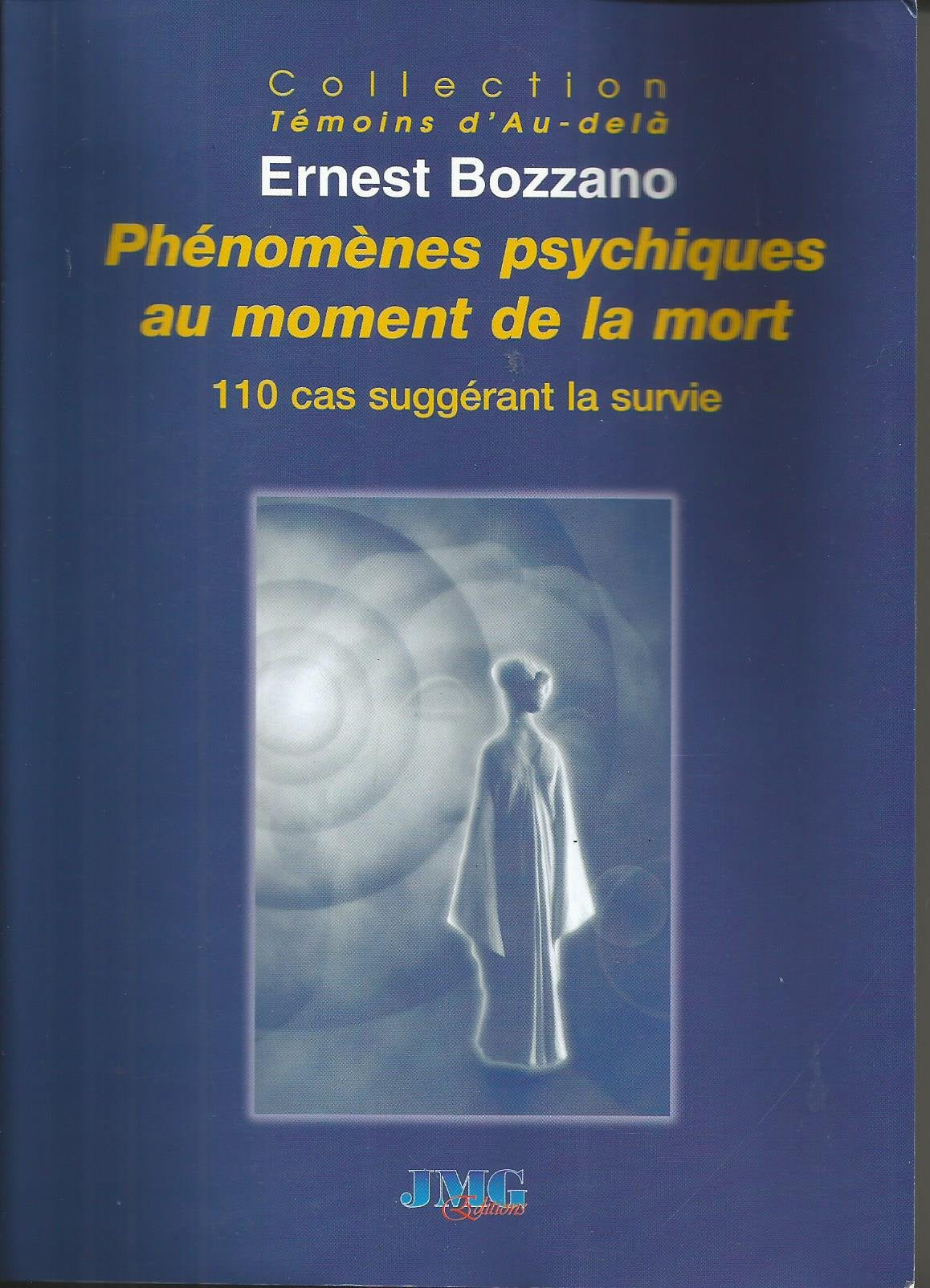 Phénomènes psychiques au moment de la mort : 110 cas suggérant la survie 9782912507525