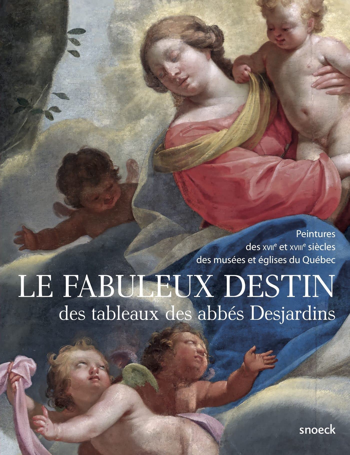 LE FABULEUX DESTIN DES TABLEAUX DES ABBES DESJARDINS 9789461614162