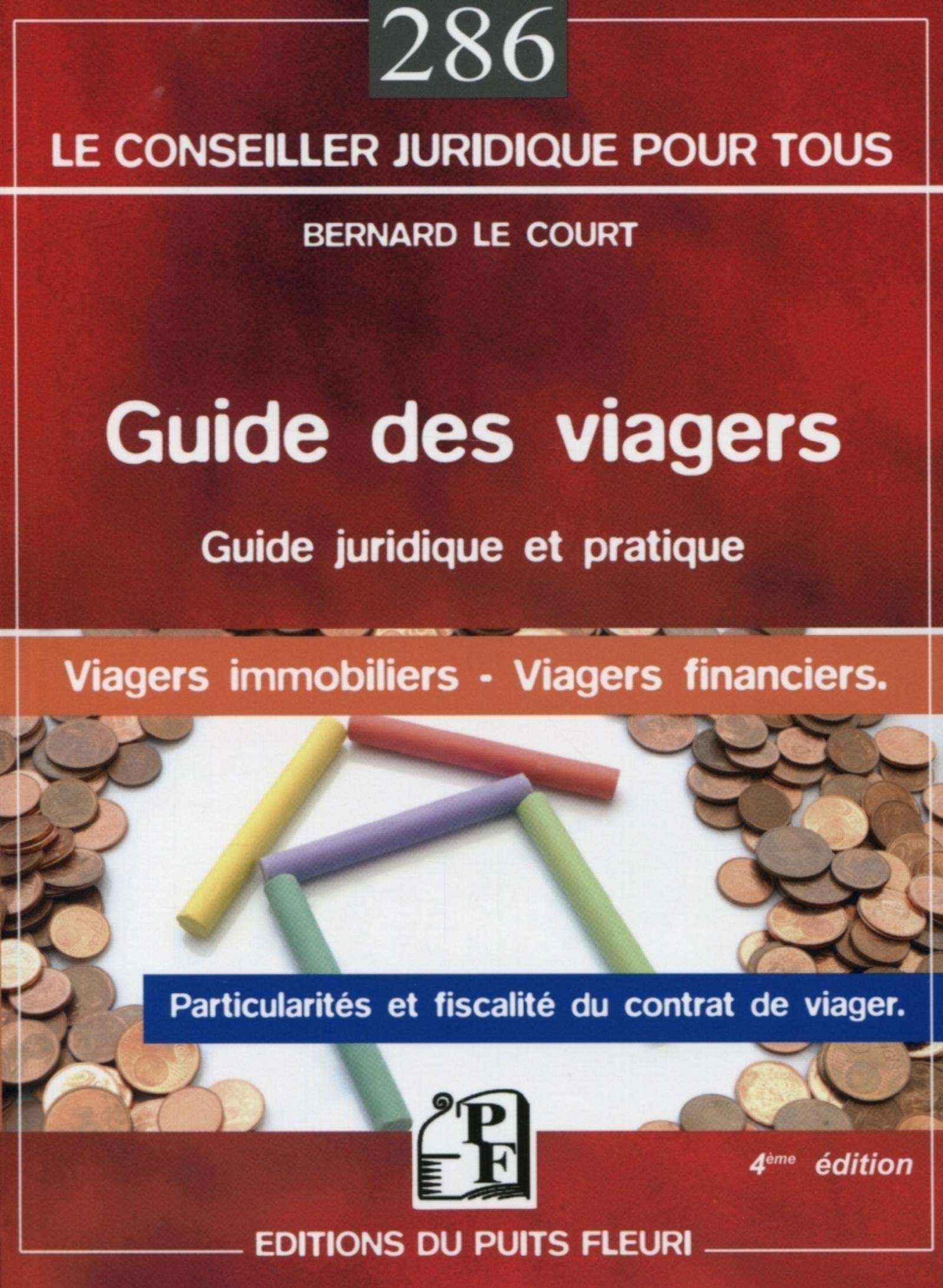 Guide des viagers : Guide juridique et pratique, Viagers immobiliers, Viagers financiers : Particularités et fiscalité du contrat de viager 9782867394768