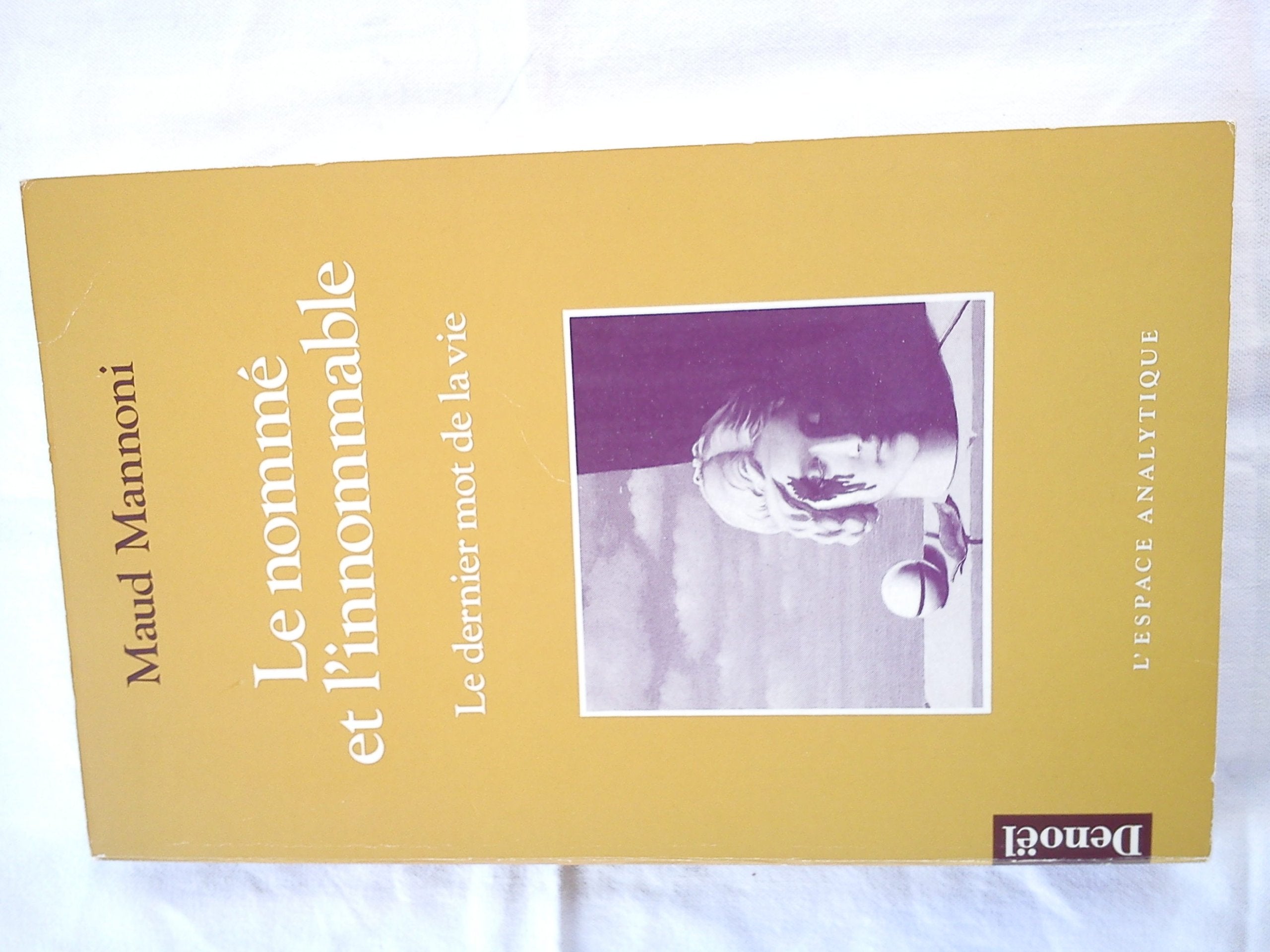 Le Nommé et l'innommable. Le Dernier mot de la vie 9782207238868