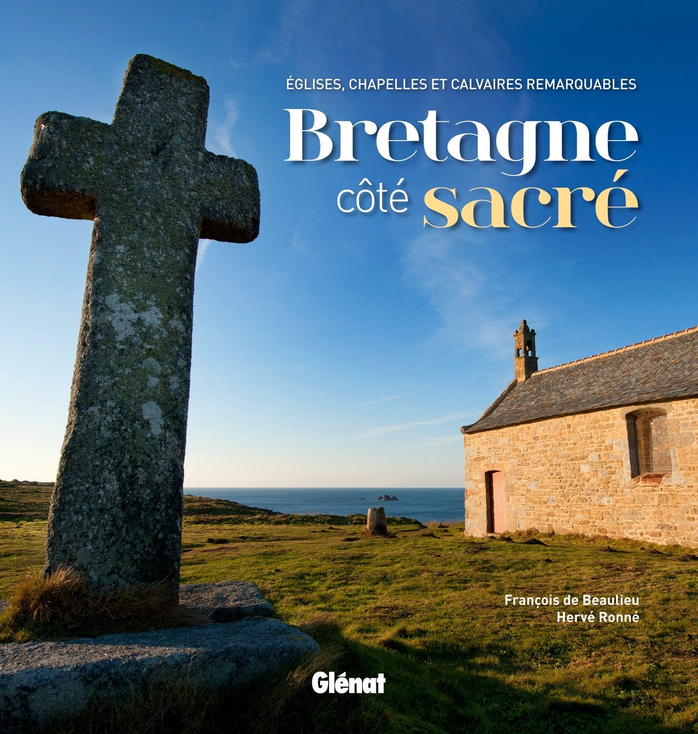 Bretagne côte sacré: Eglises, chapelles et calvaires remarquables 9782723492058