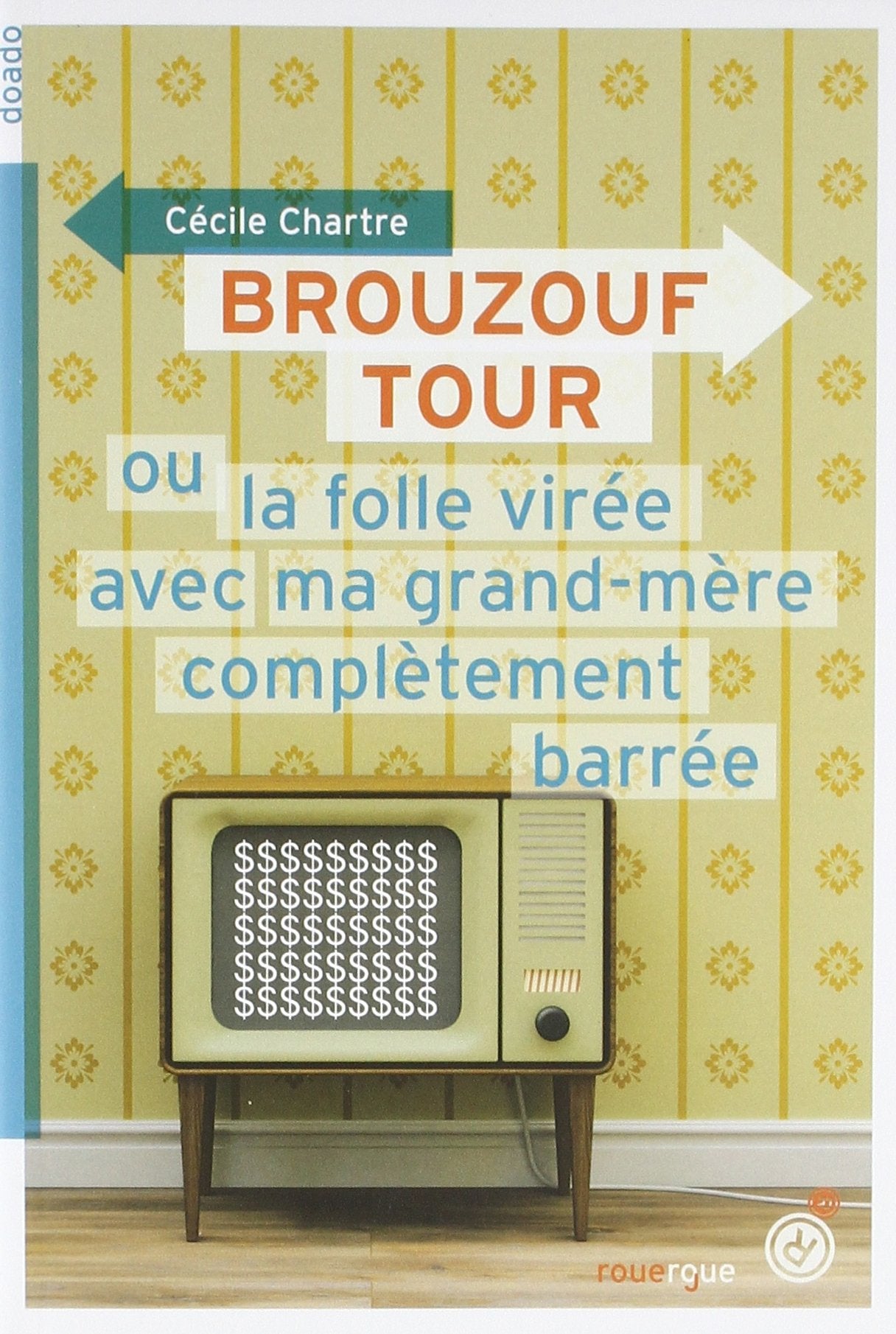 Brouzouf tour ou la folle virée avec ma grand-mère complètement barrée 9782812616174
