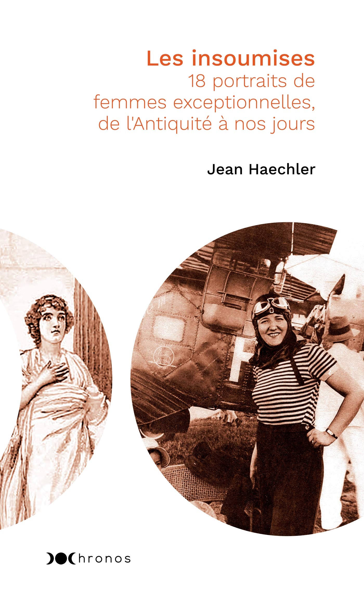 Les insoumises: 18 portraits de femmes exceptionnelles, de l'Antiquité à nos jours 9782369426738