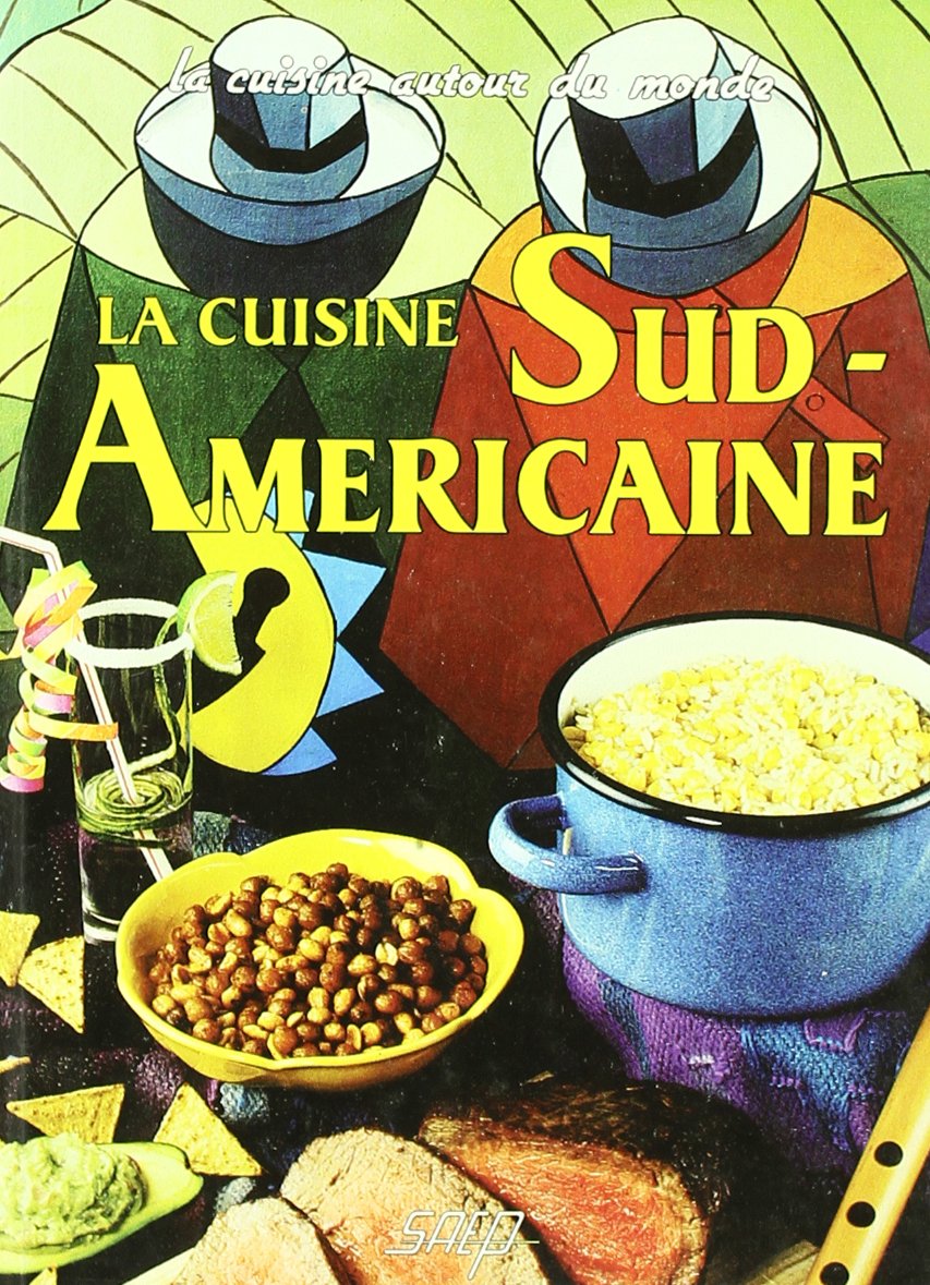 La cuisine sud-américaine 9782737224218