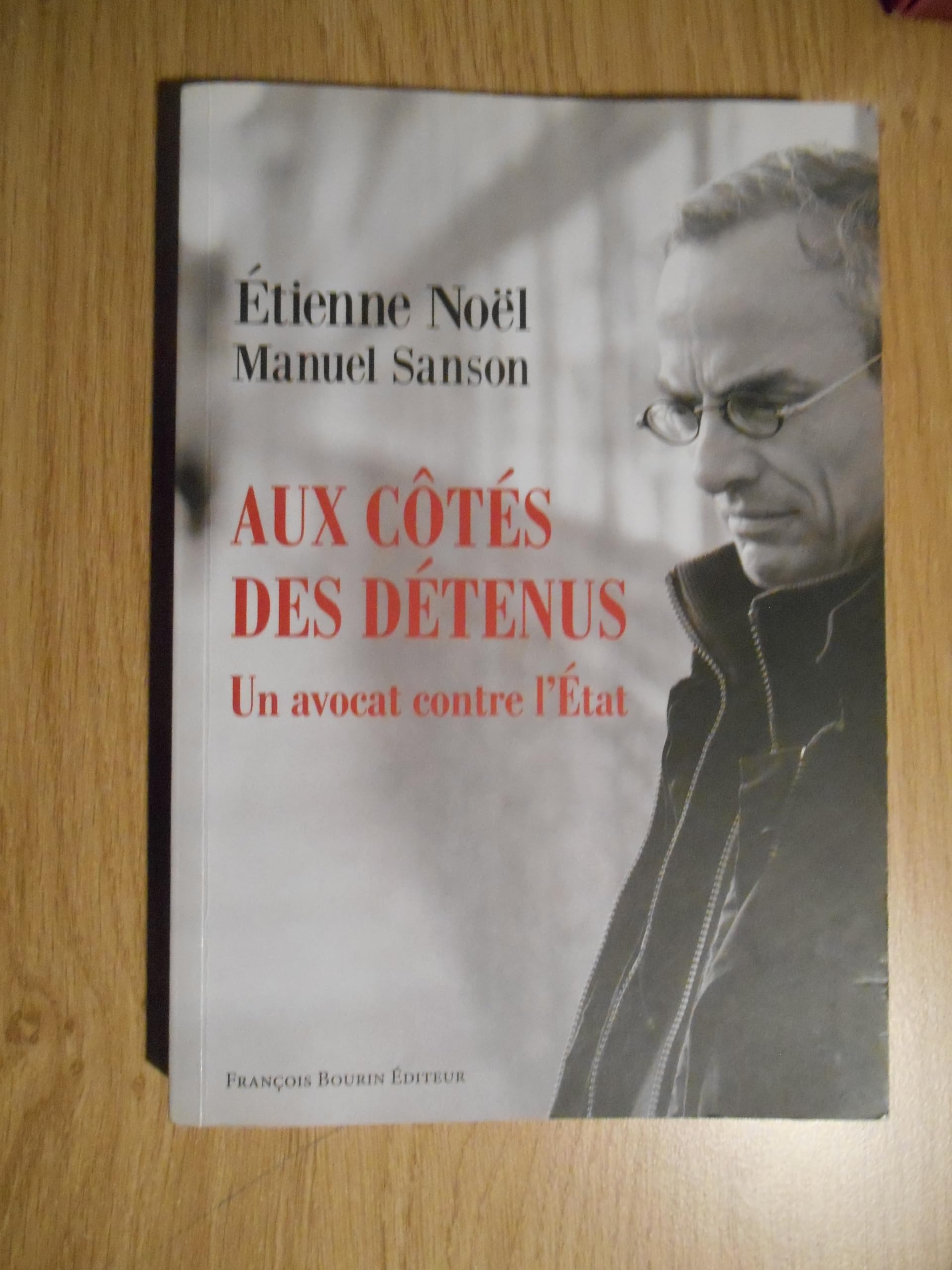 Aux côtés des détenus: Un avocat contre l'Etat 9782849413807