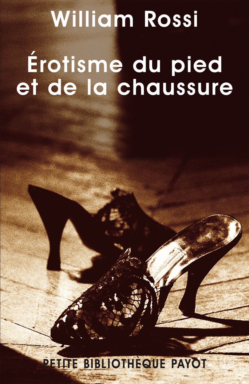 Erotisme du pied et de la chaussure - 1ERE ED 9782228896894