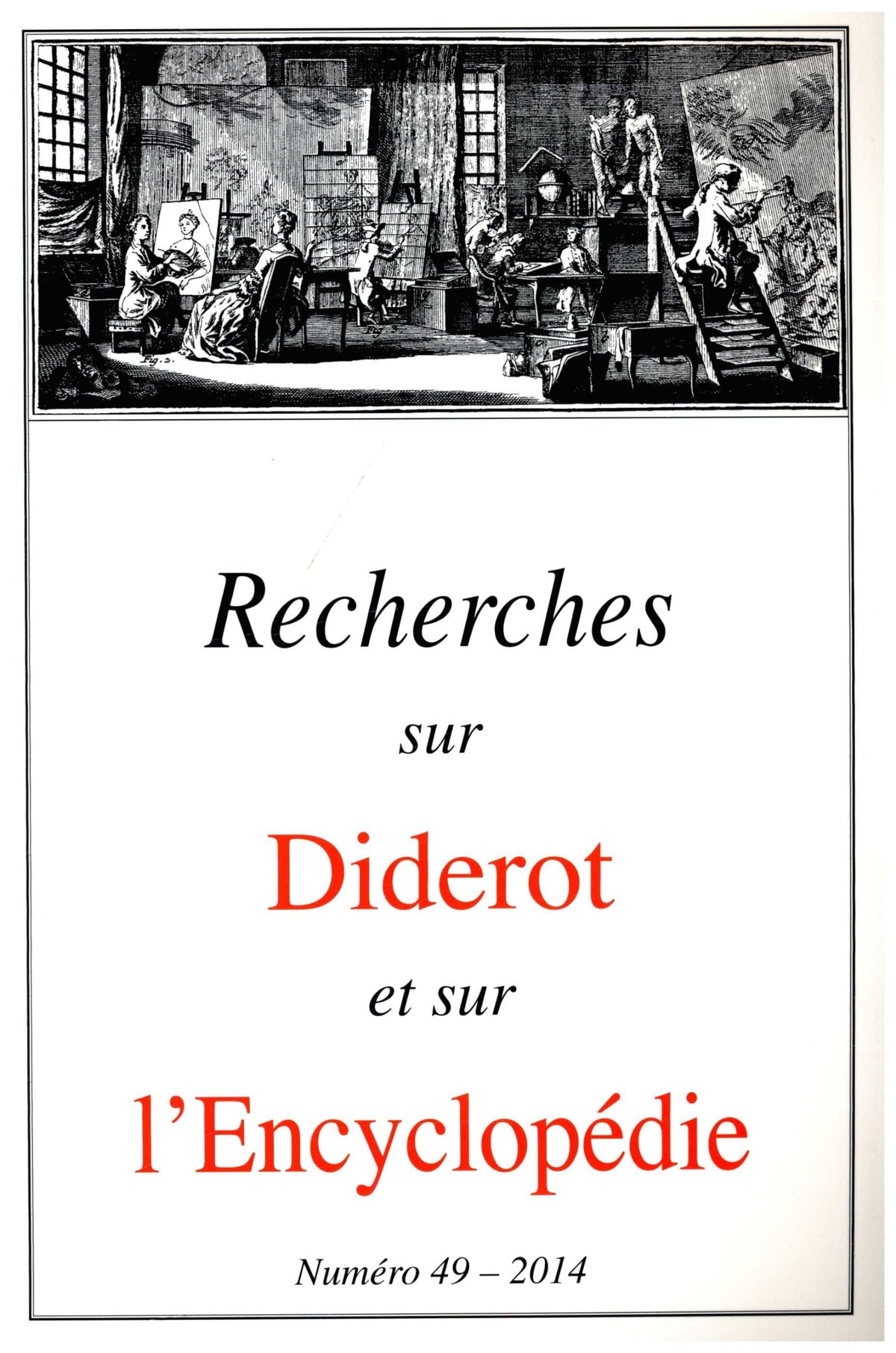 Revue Recherches sur Diderot et sur l’Encyclopédie 49 - 2014: Diderot Politique Peinture 9782952089876