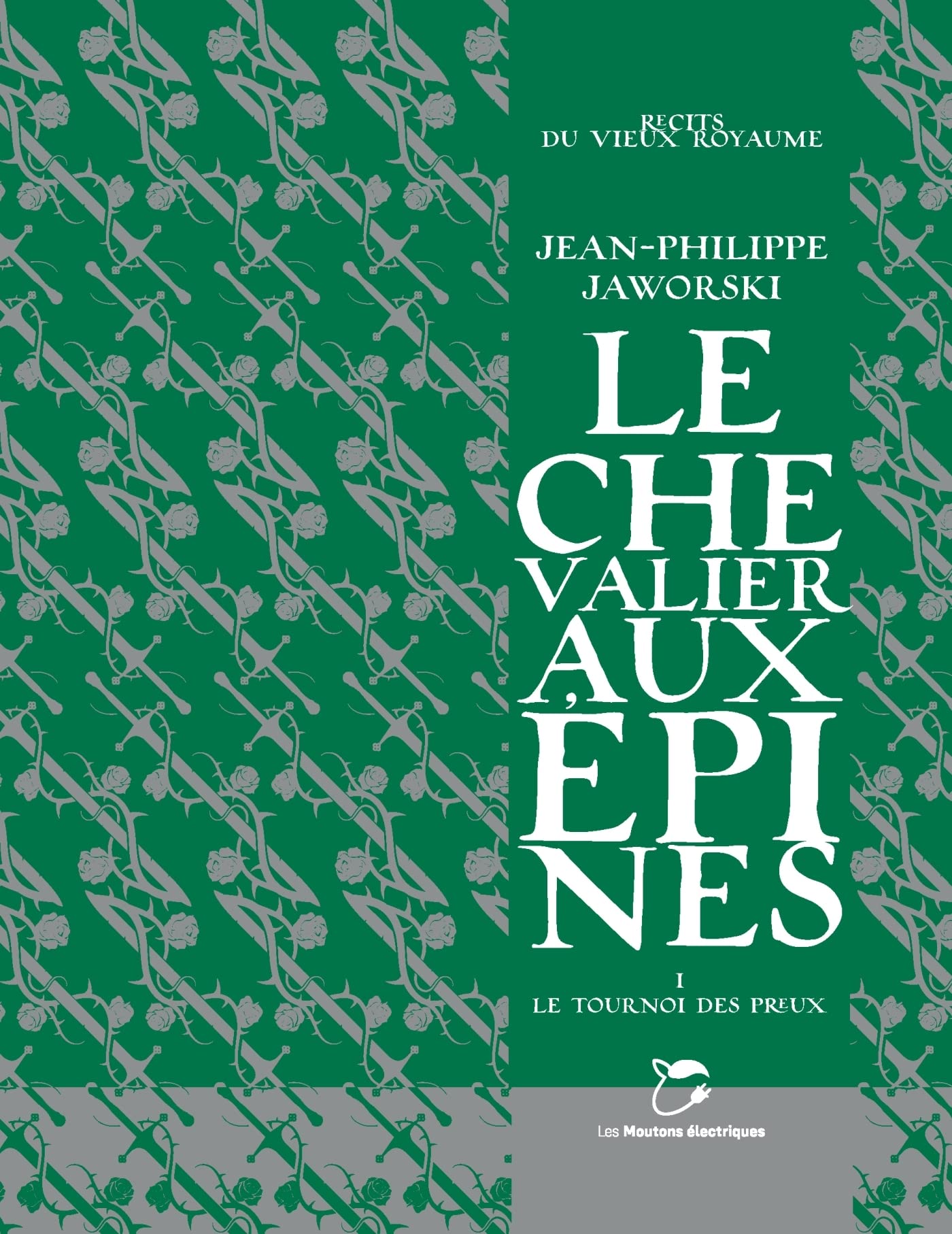 Le Chevalier aux épines: Le tournoi des preux 9782361838324