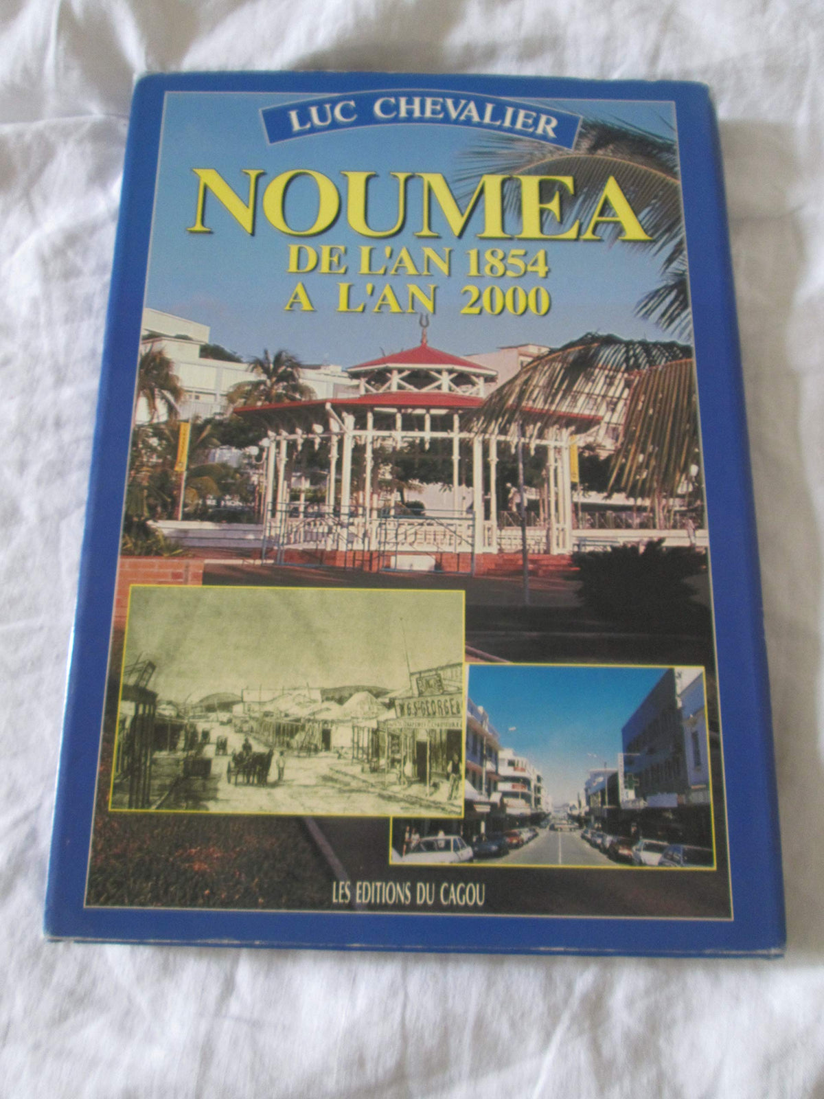 Nouméa : De l'an 1854 à l'an 2000 9782913256002