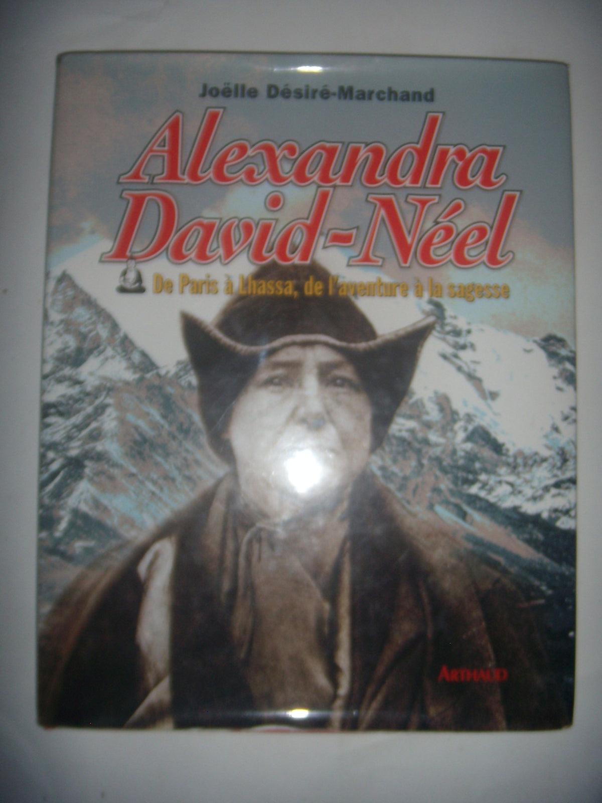 Alexandra David-Néel : De Paris à Lhassa, de l'aventure à la sagesse 9782700311433