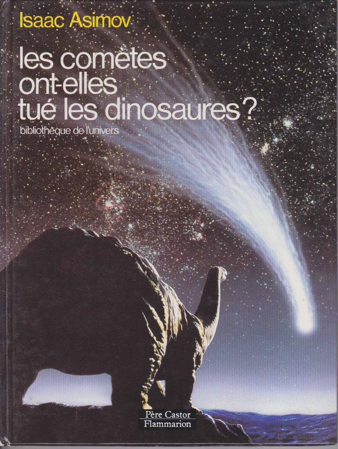 Cometes ont-elles tue les dinosaures ? (Les): BIBLIOTHEQUE DE L'UNIVERS 9782081614505
