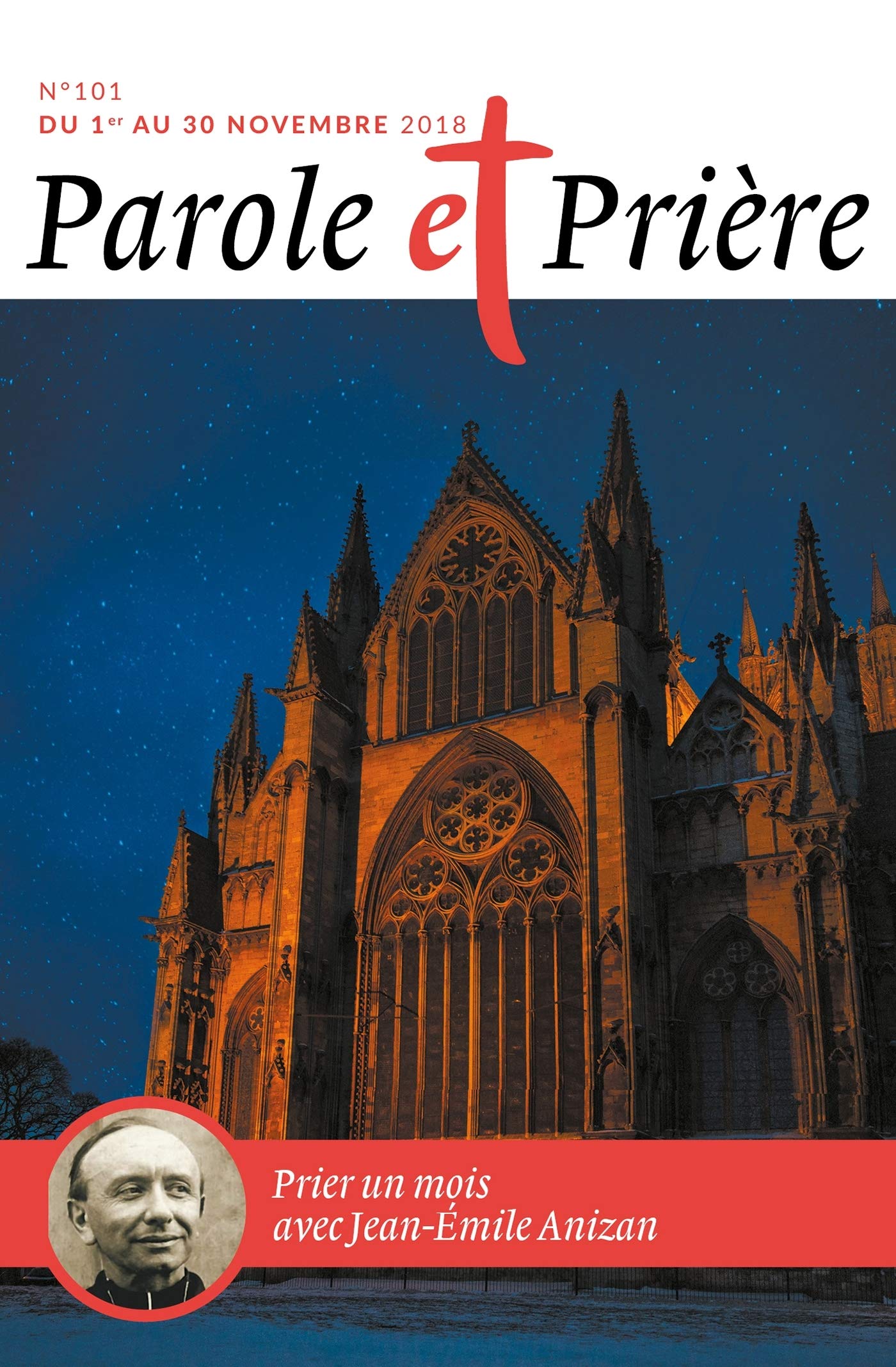 Parole et Prière n° 101 novembre 2018: Prier un mois avec le père Jean Emile Anizan 9772109571019