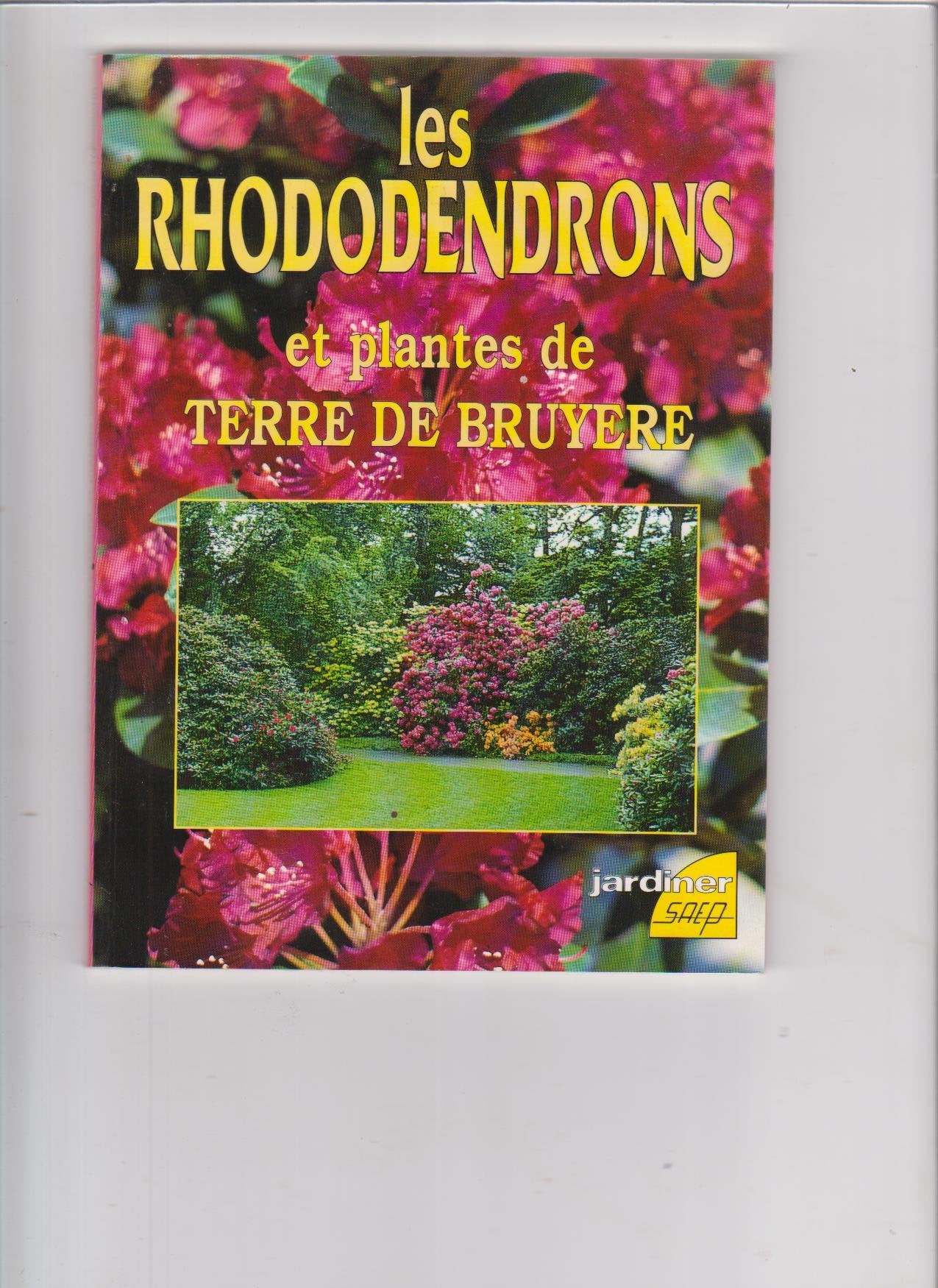Les rhododendrons et plantes de terre de bruyère 9782737233210