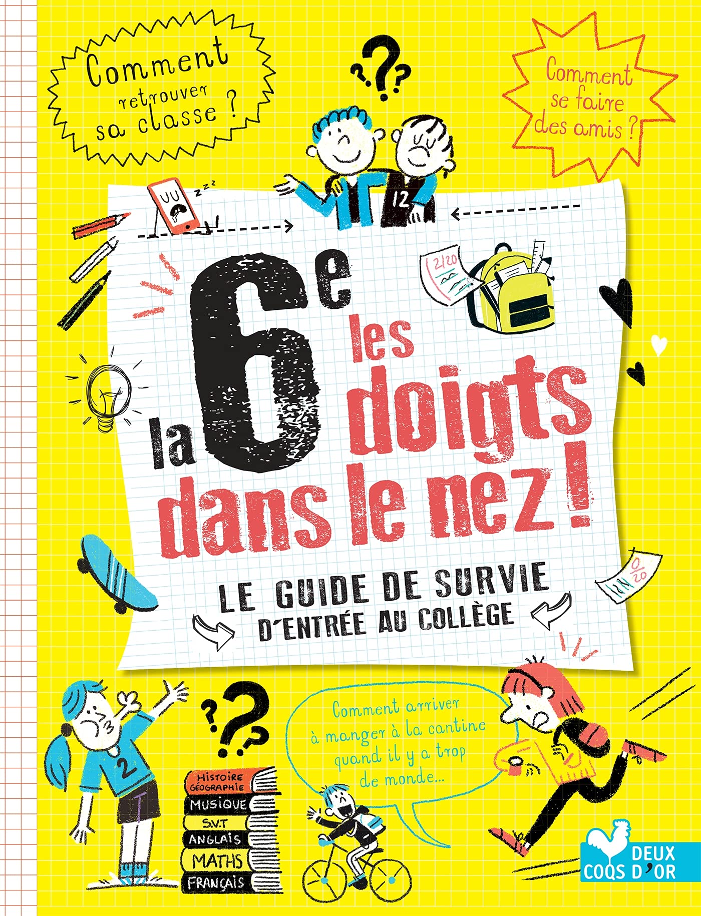 La 6e les doigts dans le nez ! Le guide de survie de l'entrée au collège 9782012387072