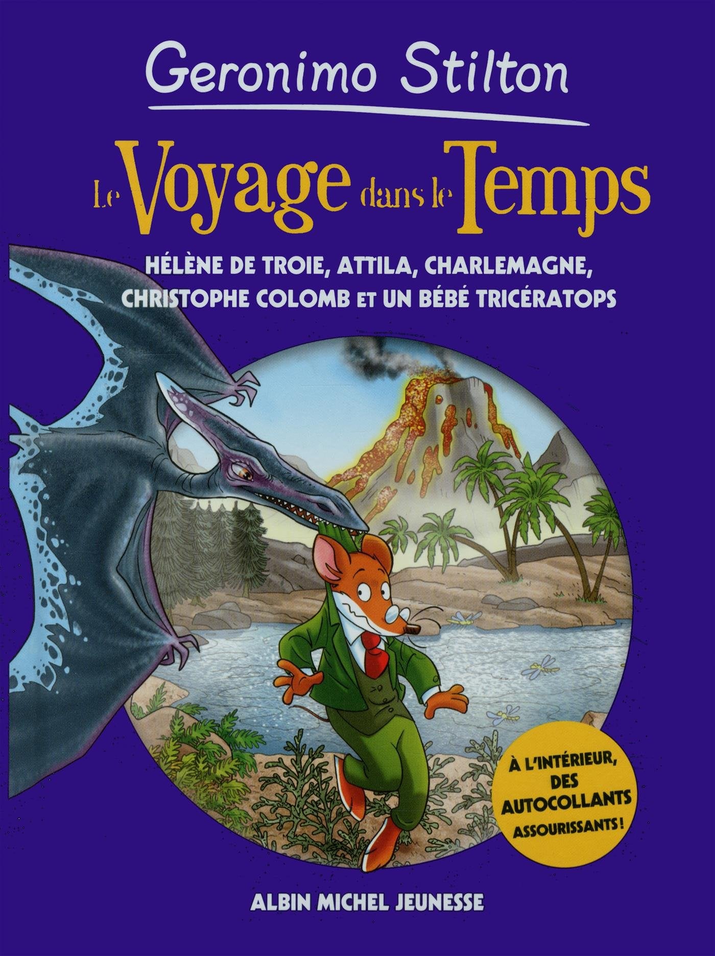 Le Voyage dans le temps - tome 6: Hélène de Troie - Attila - Charlemagne - Christophe Colomb et un bébé Tricératops 9782226315274