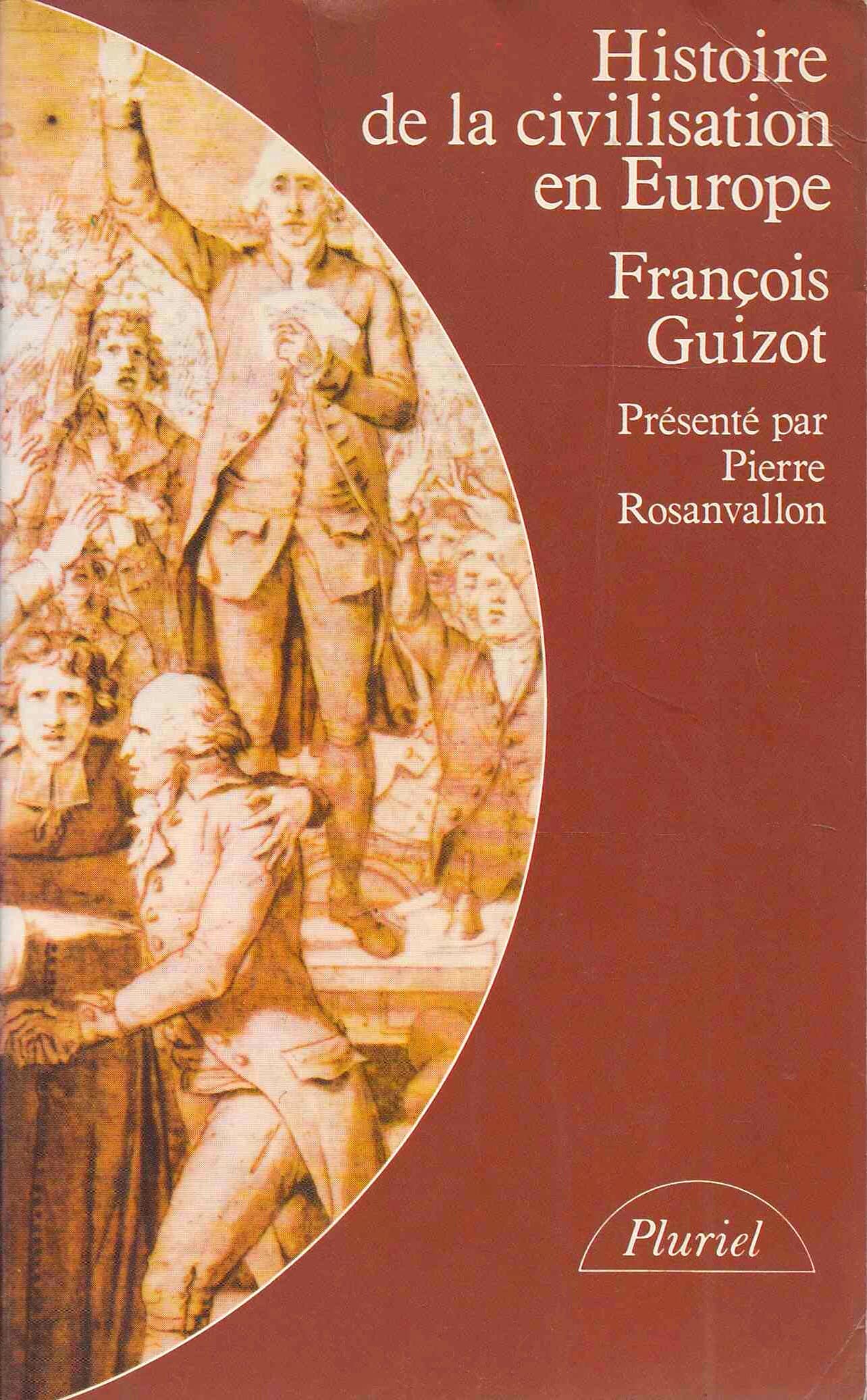 HISTOIRE DE LA CIVILISATION EN EUROPE.: Depuis la chute de l'Empire romain jusqu'à la Révolution française 9782010101366