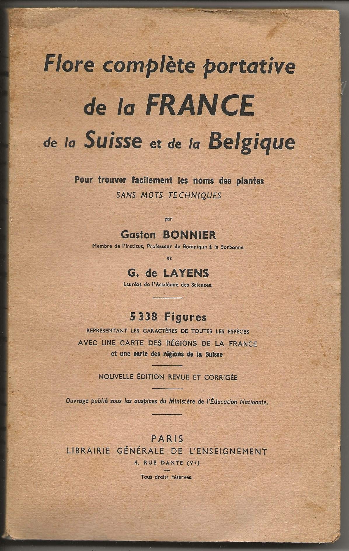 FLORE COMPLETE PORTATIVE DE LA FRANCE DE LA SUISSE ET DE LA BELGIQUE - pour trouver facilement les noms des plantes sans mots techniques
