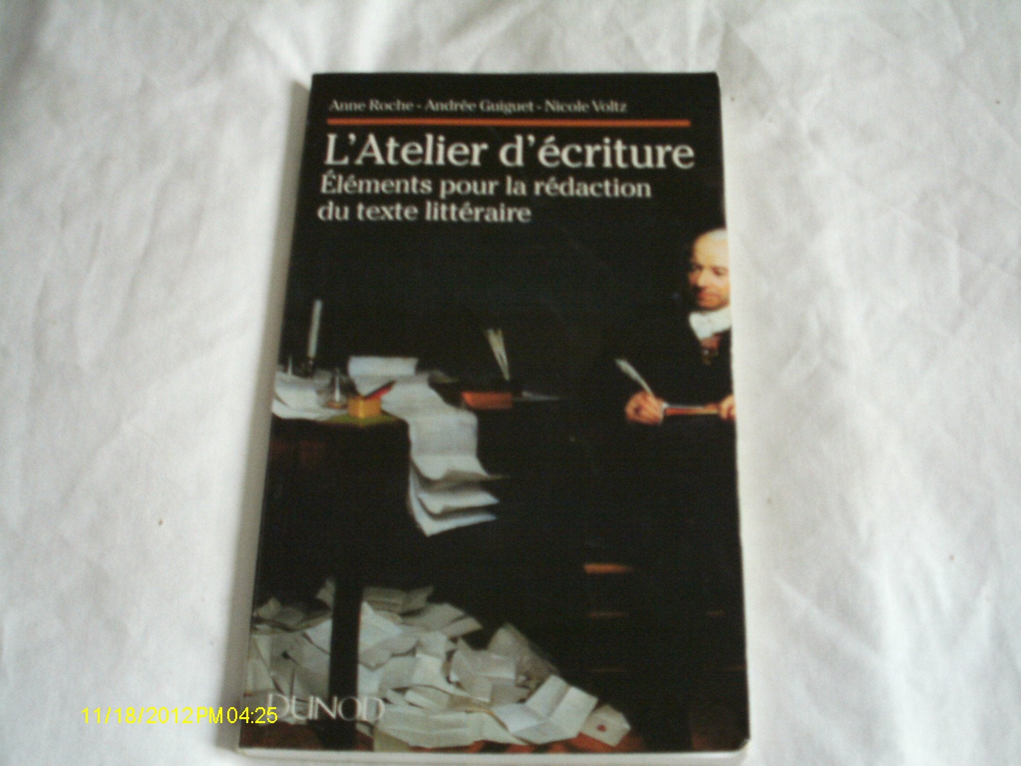 L'Atelier D'Ecriture. Elements Pour La Redaction Du Texte Litteraire 9782100027767