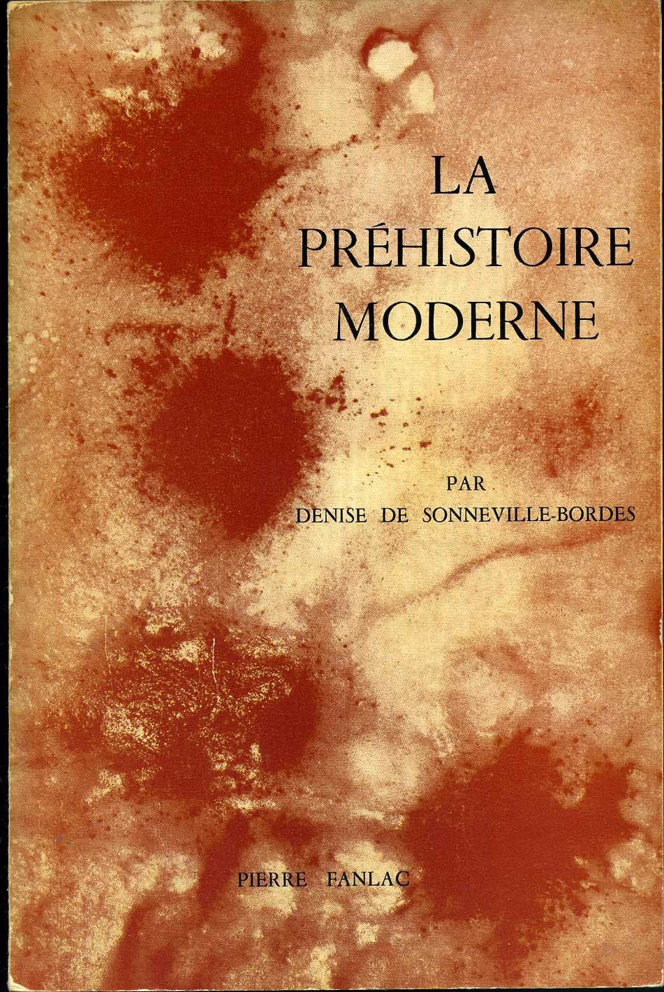 La Préhistoire moderne : Par Denise de Sonneville-Bordes... 50 dessins à la plume de Pierre Laurent