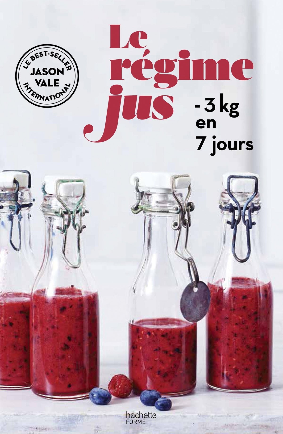 Le régime jus: -3kg en 7 jours 9782013964579