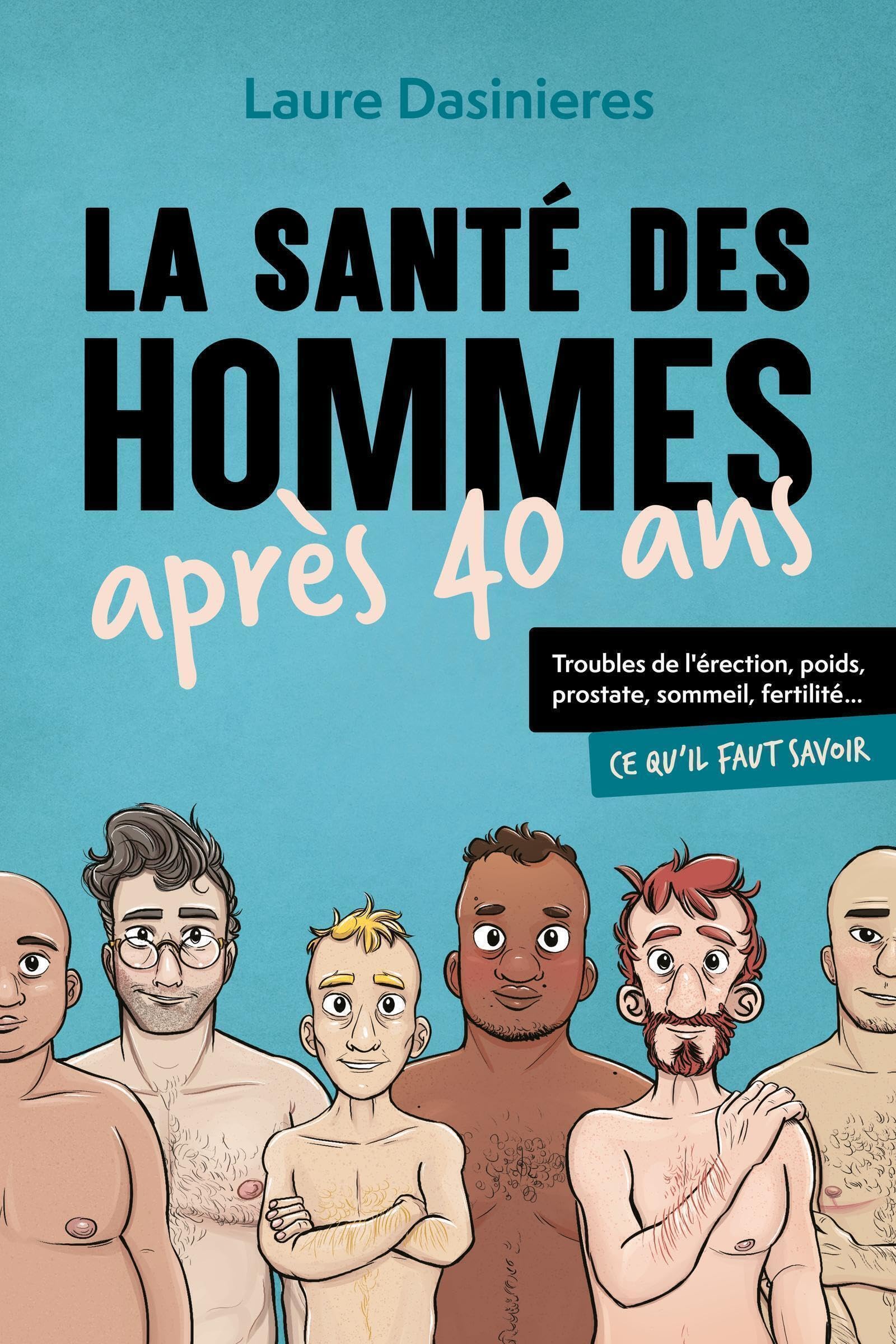 La santé des hommes après 40 ans: Troubles de l'érection, poids, prostate, sommeil, fertilité... Ce qu'il faut savoir 9782889155941