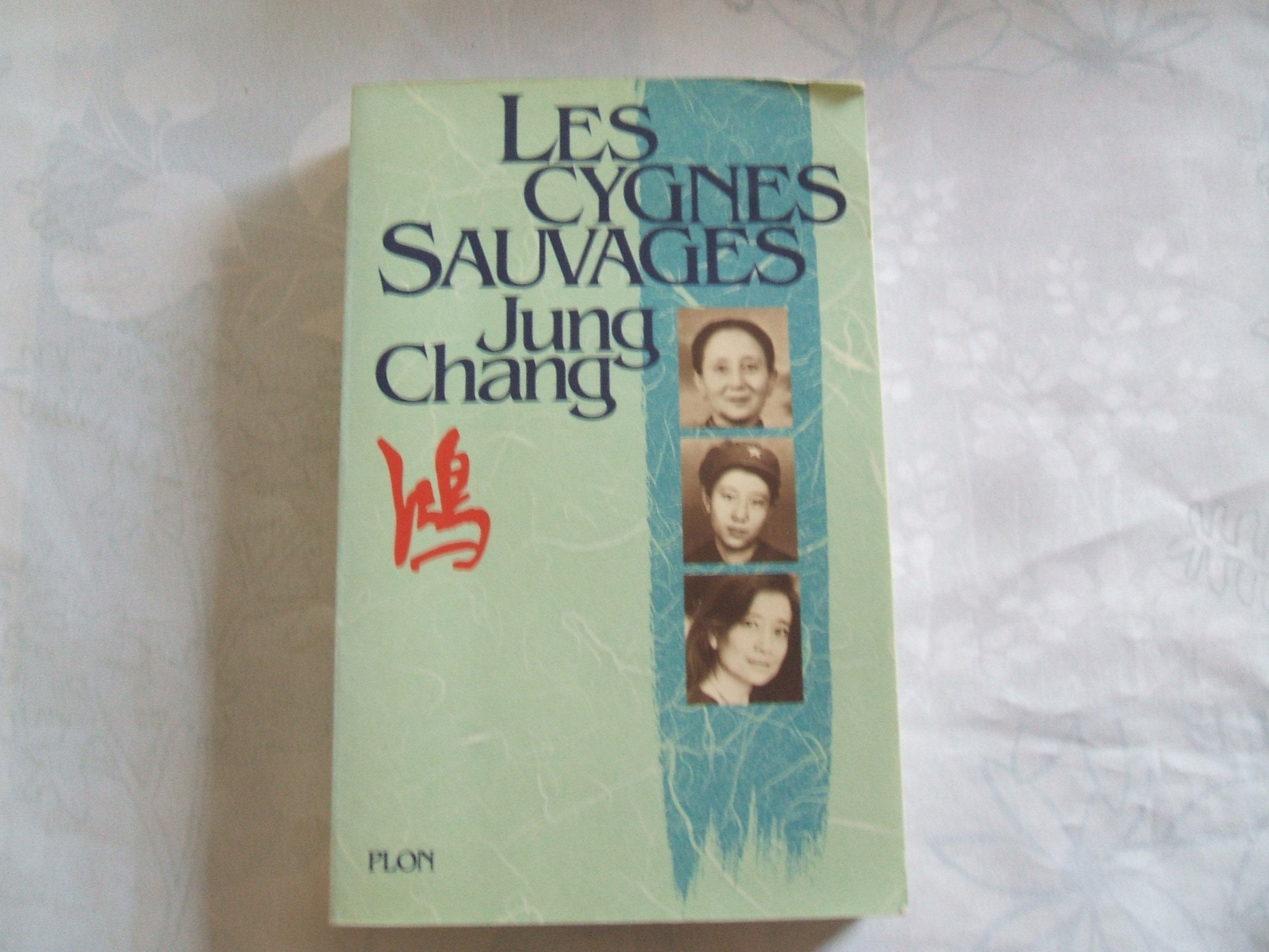 Les cygnes sauvages: Les mémoires d'une famille chinoise de l'Empire céleste à Tiananmen 9782259022972