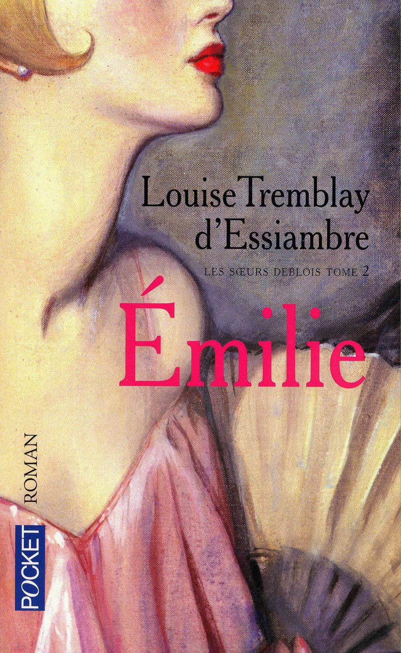Les soeurs Deblois, tome 2 : Emilie 9782266197311