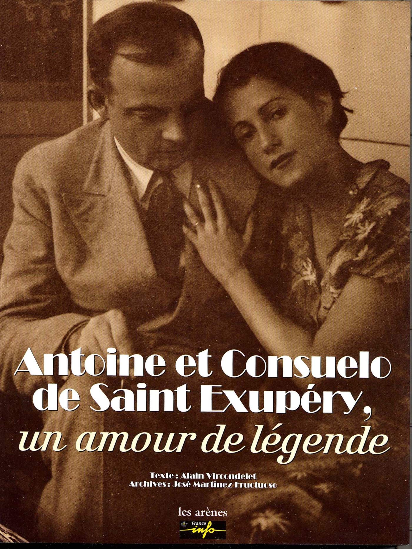 Antoine et Consuelo de Saint-Exupéry: Un amour de légende 9782912485854