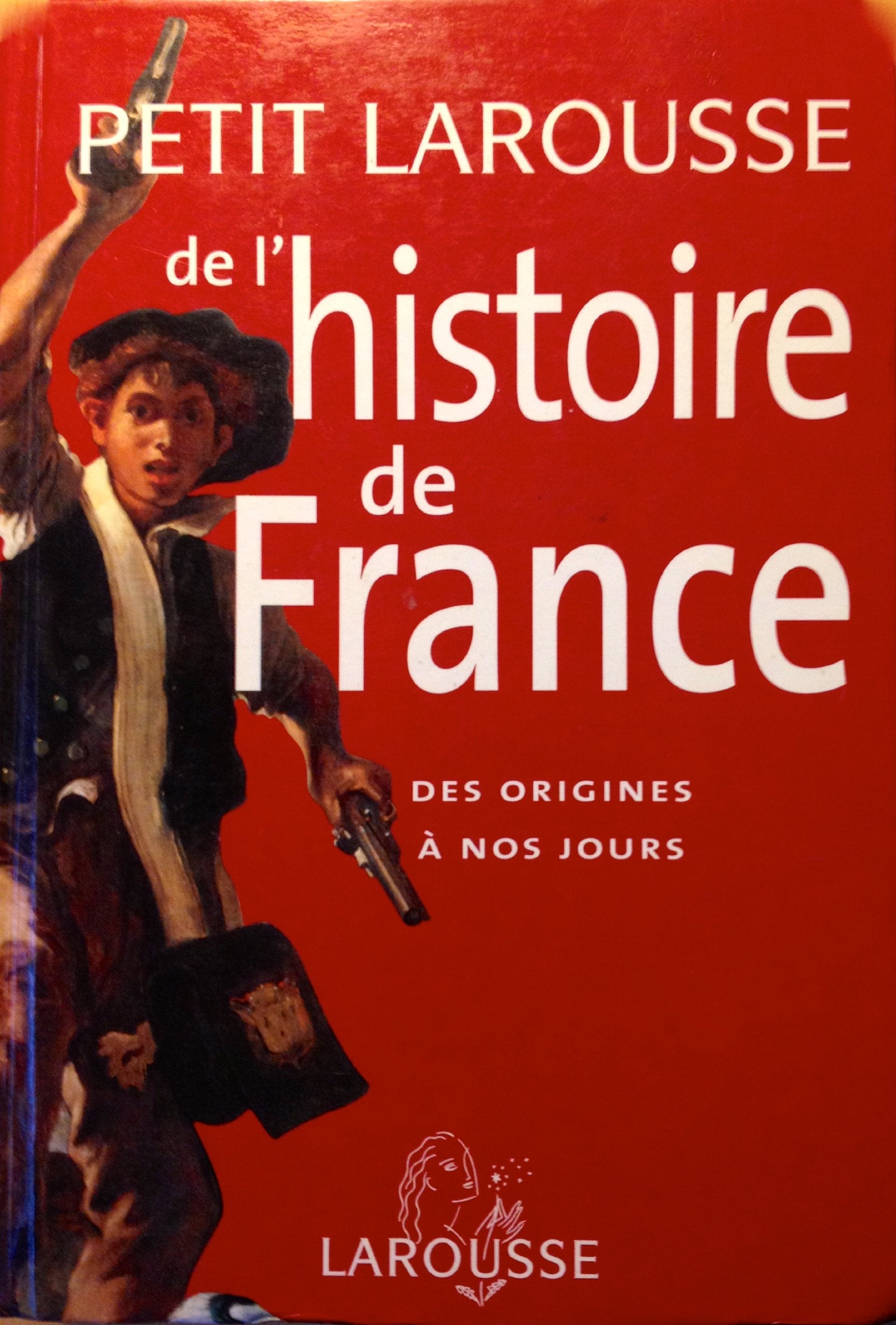 Petit Larousse de l'histoire de France : Des origines à nos jours 9782035053695