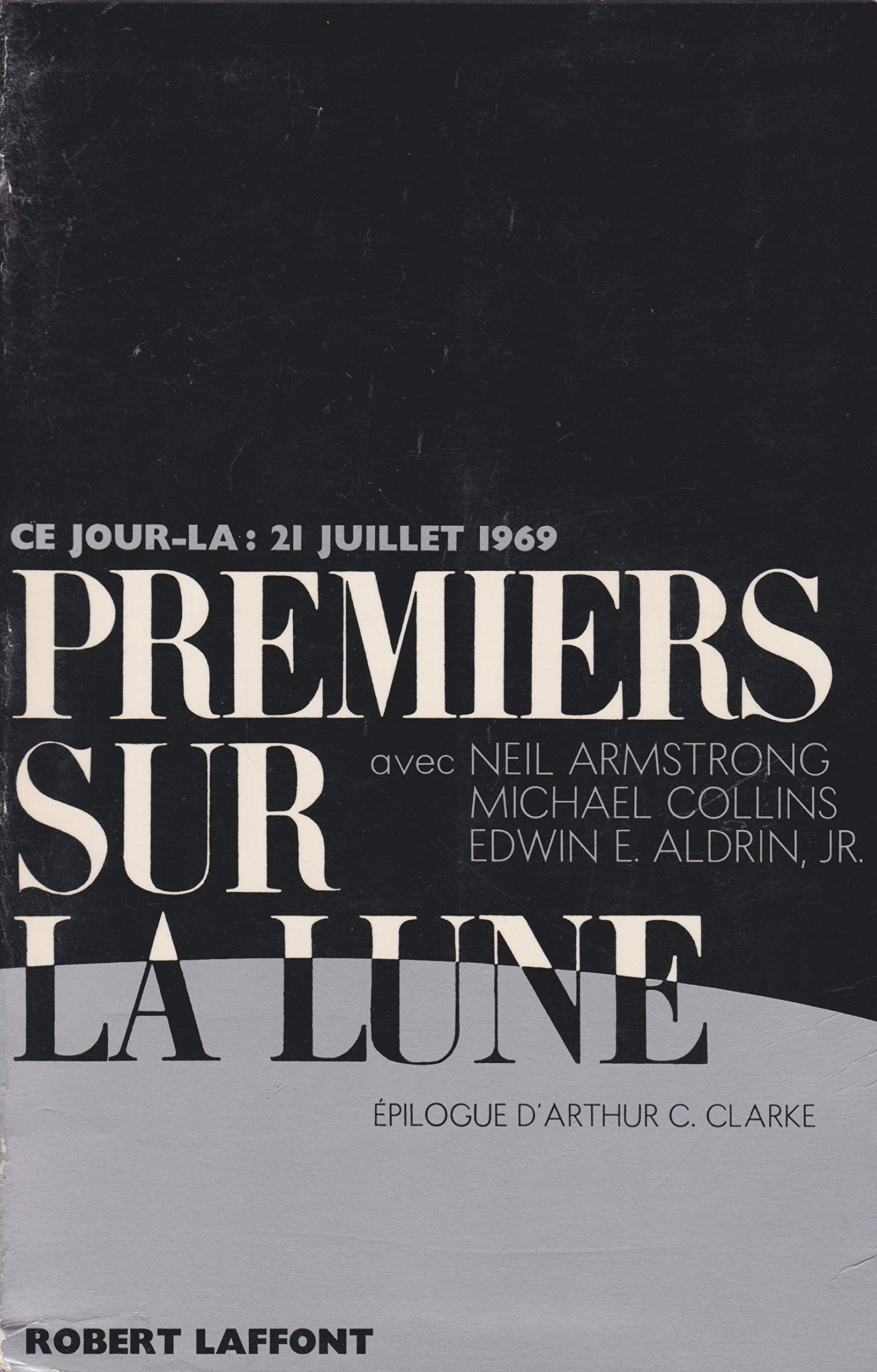 Premiers sur la lune ce jour-la : 21 juillet 1969
