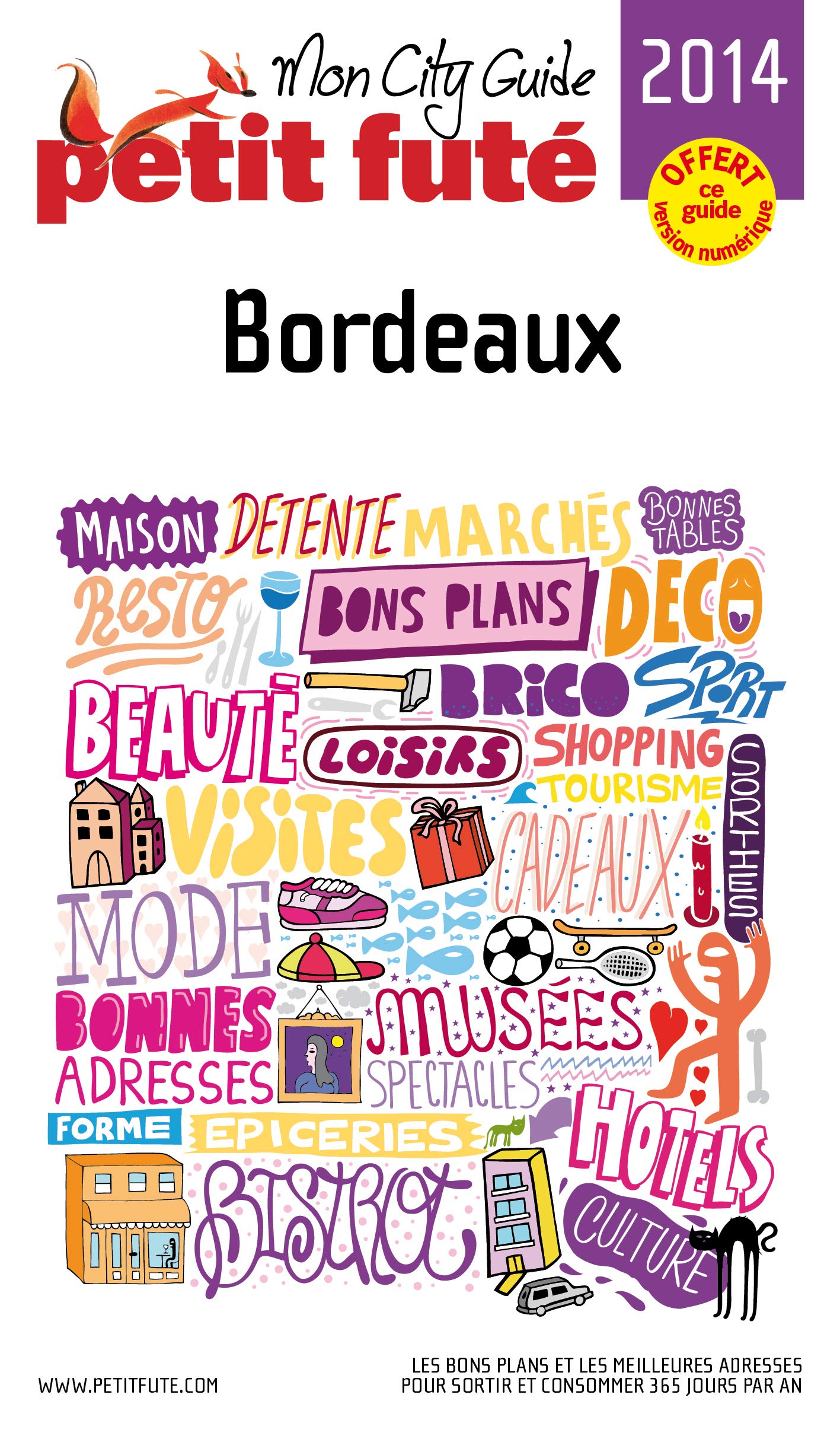 MON CITY GUIDE BORDEAUX 2014 PETIT FUTE: + CE GUIDE OFFERT EN VERSION NUMERIQUE 9782746969254