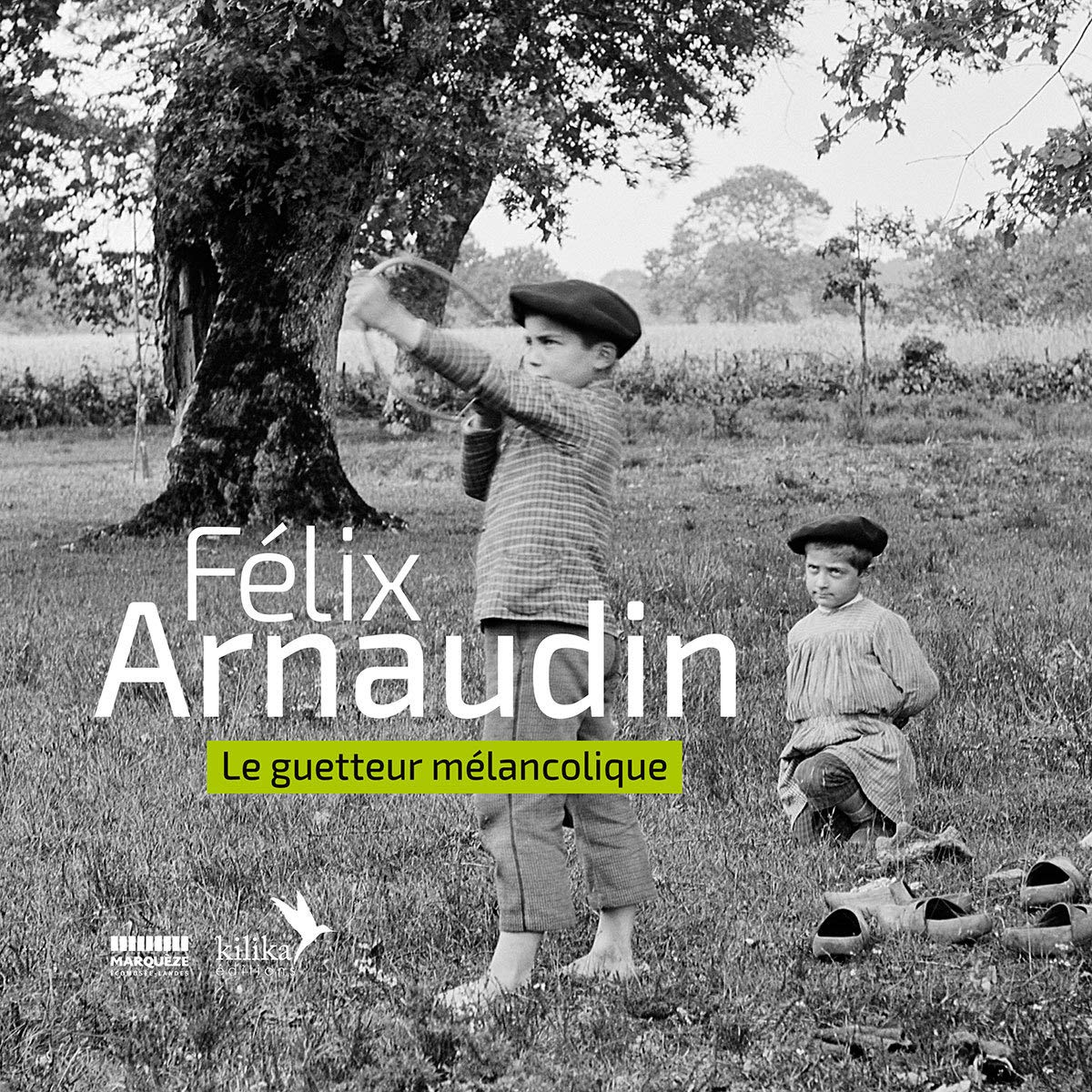 Félix Arnaudin, le guetteur mélancolique 9791094405086