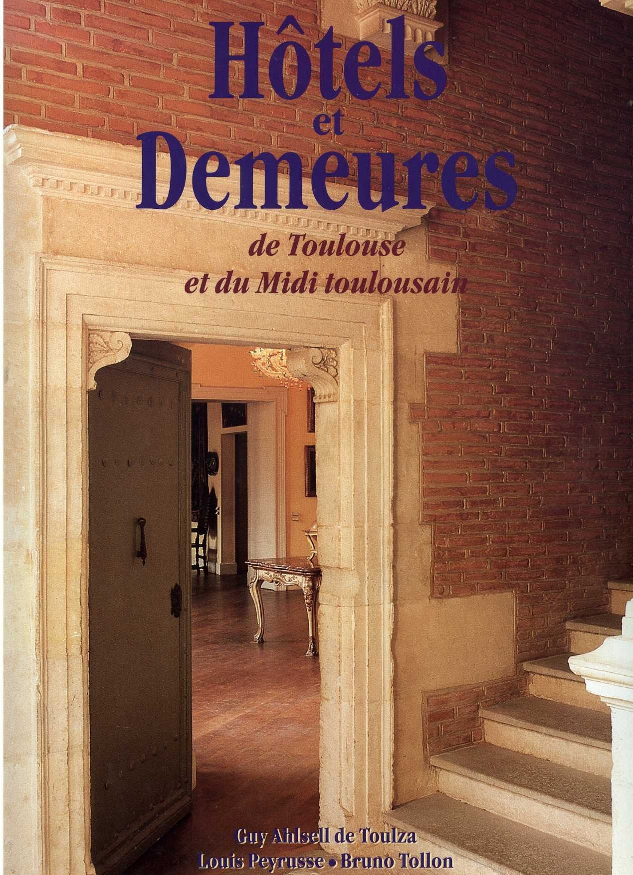 Hotels et demeures de toulouse et du midi toulousain 9782903716516