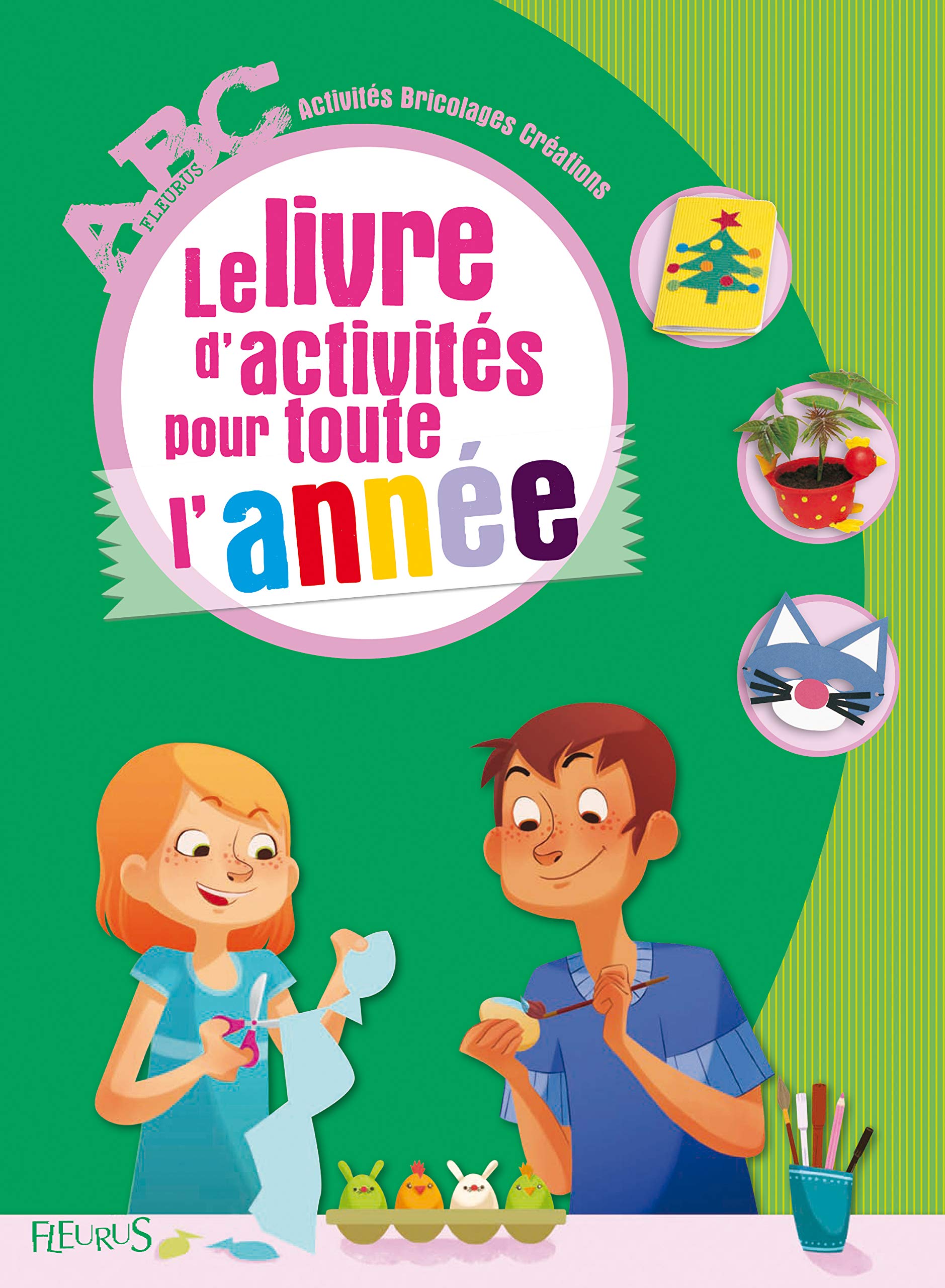Le livre d'activités pour toute l'année: Activités, Bricolages, Créations 9782215091943