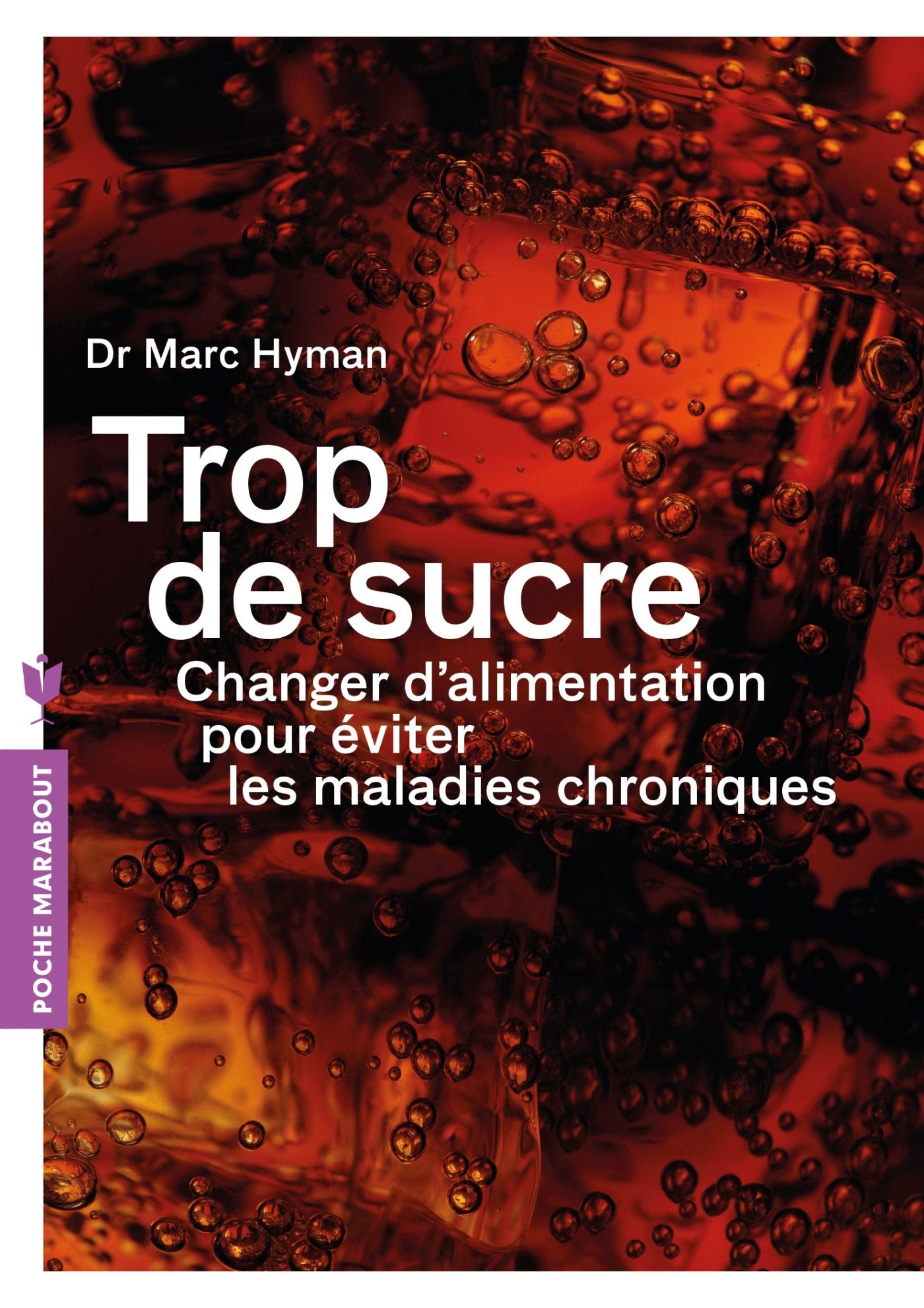 Trop de sucre - Changer d'alimentation pour éviter les maladies chroniques: Changer d'alimentation pour éviter les maladies chroniques 9782501100205