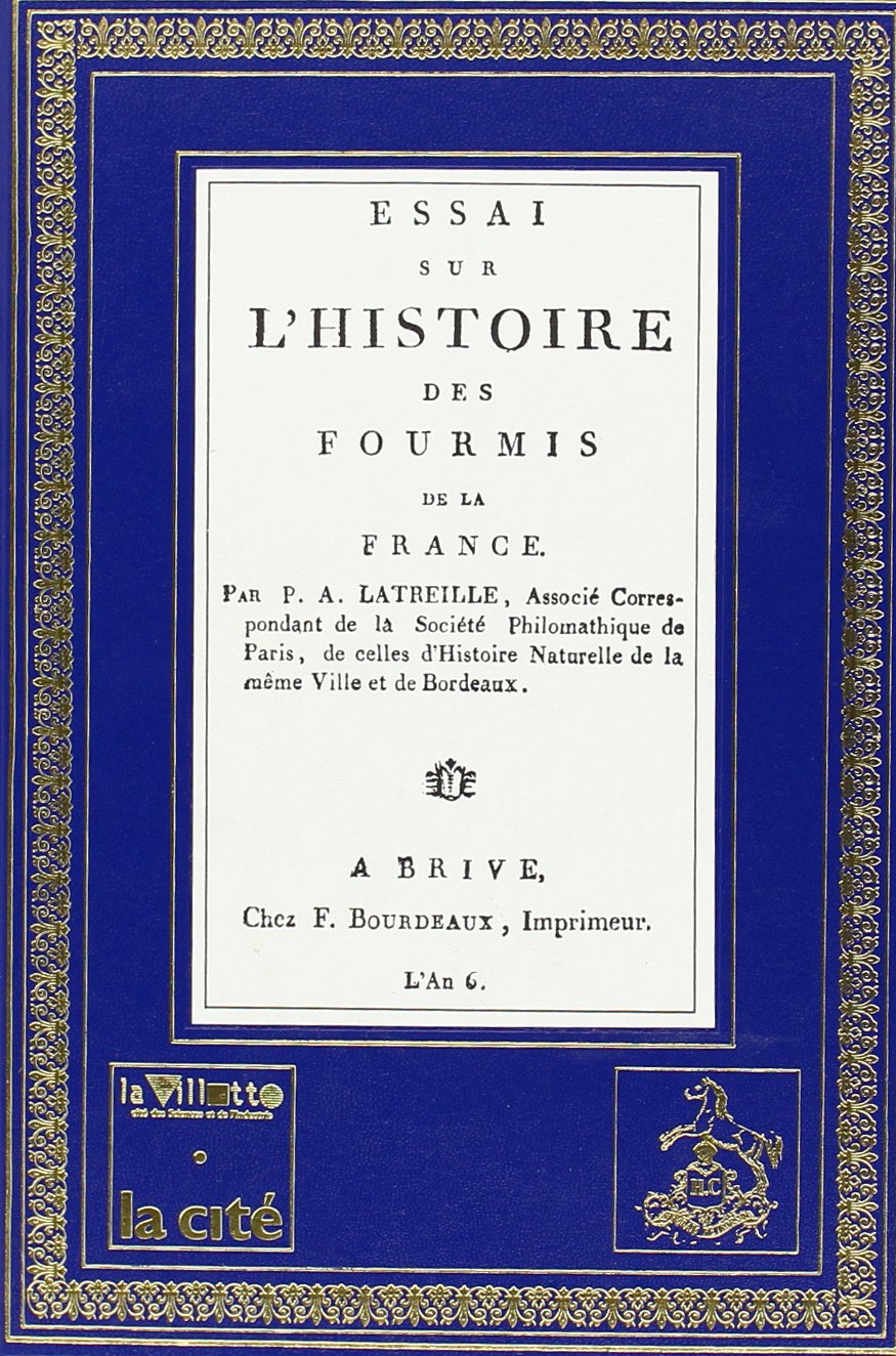 Essai Sur l'Histoire des Fourmis de la France. Présentation de Jean-Marc Drouin. (1798). 3600120141095