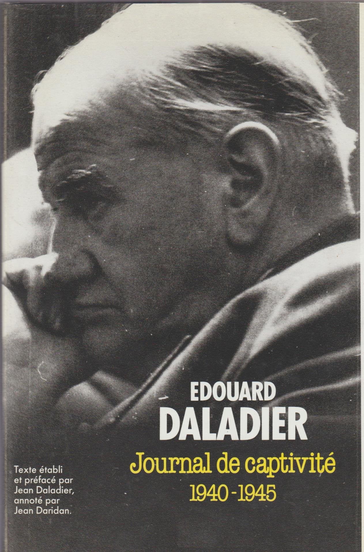 JOURNAL DE CAPTIVITE.1940-1945.TEXTE ETABLI ET PREFACE PAR JEAN DALADIER,ANNOTE PAR JEAN DARIDAN. 9782286048754