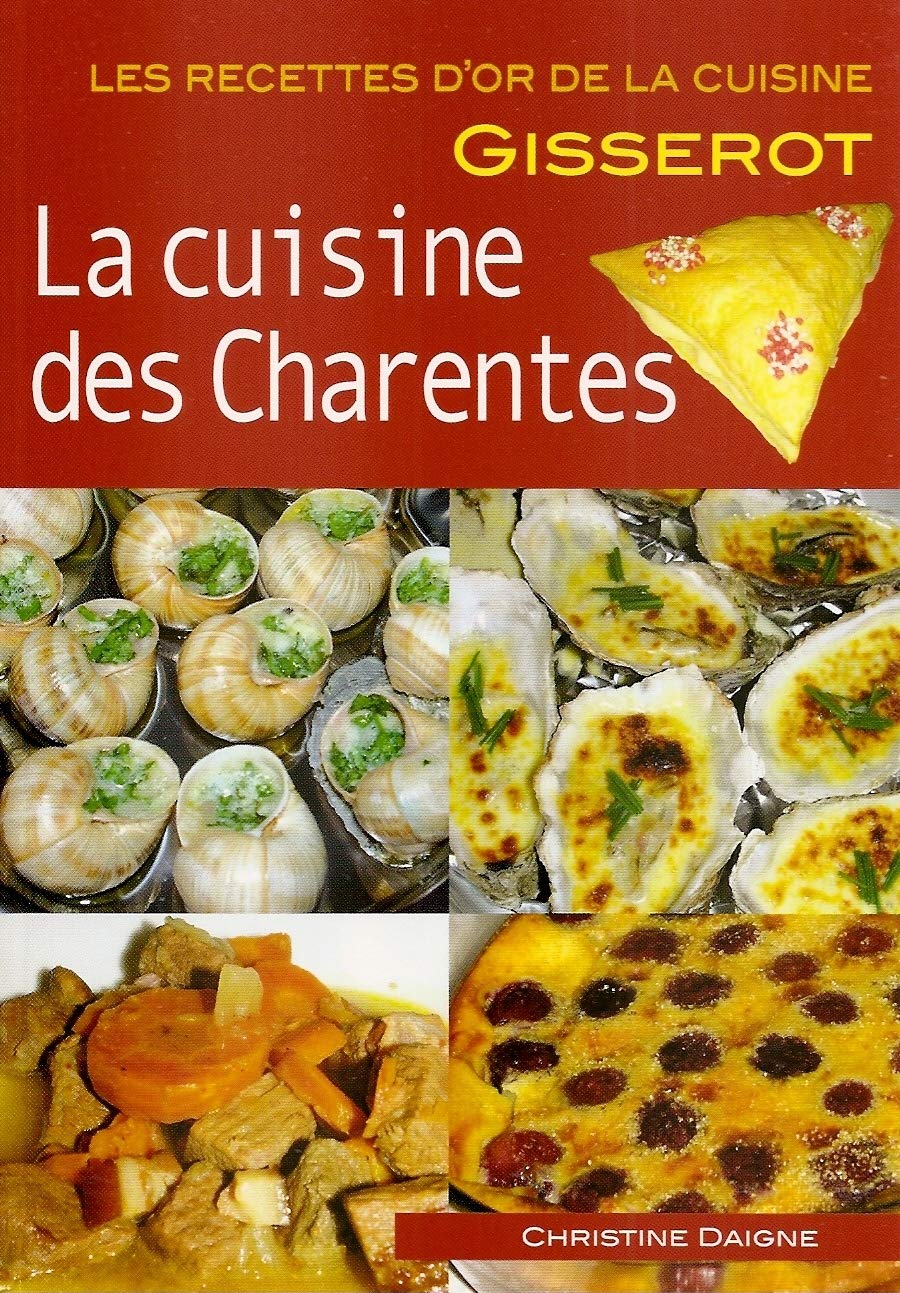 CUISINE DES CHARENTES - Recettes d'Or 9782755803273