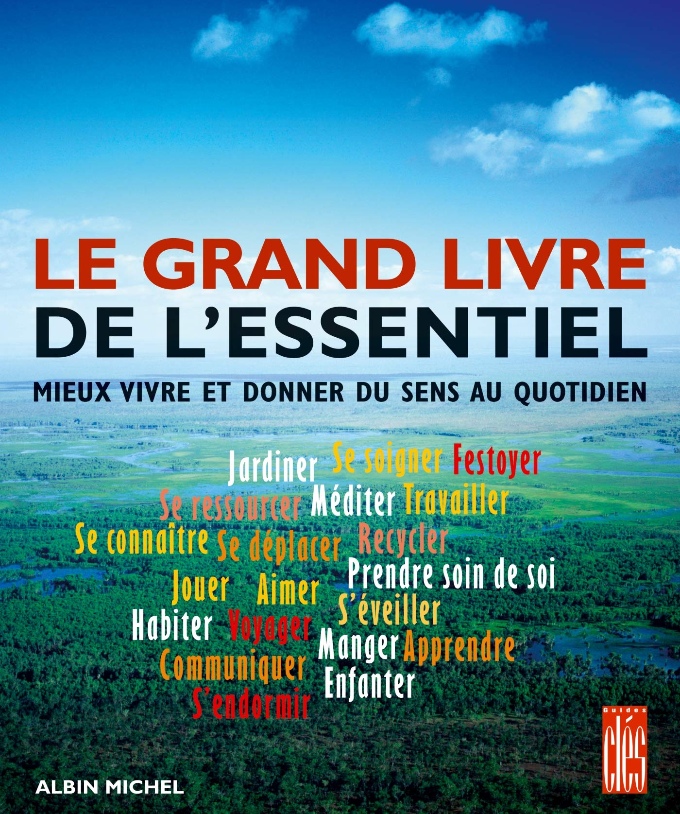 Le Grand livre de l'essentiel: Mieux vivre et donner du sens au quotidien 9782286012953
